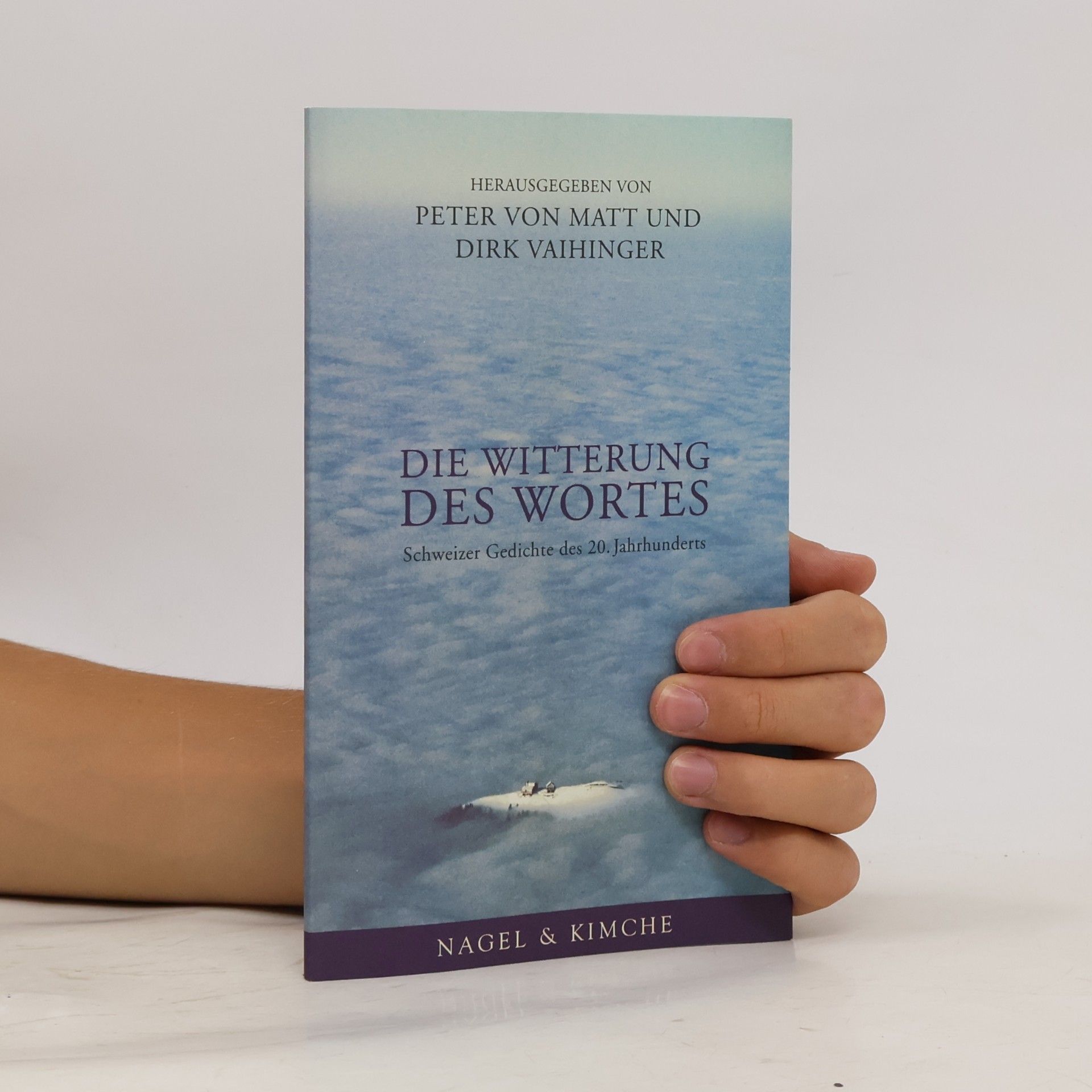 Kolektiv autorů Die Witterung des Wortes: Schweizer Gedichte aus dem 20. Jahrhundert (Jahresgabe)