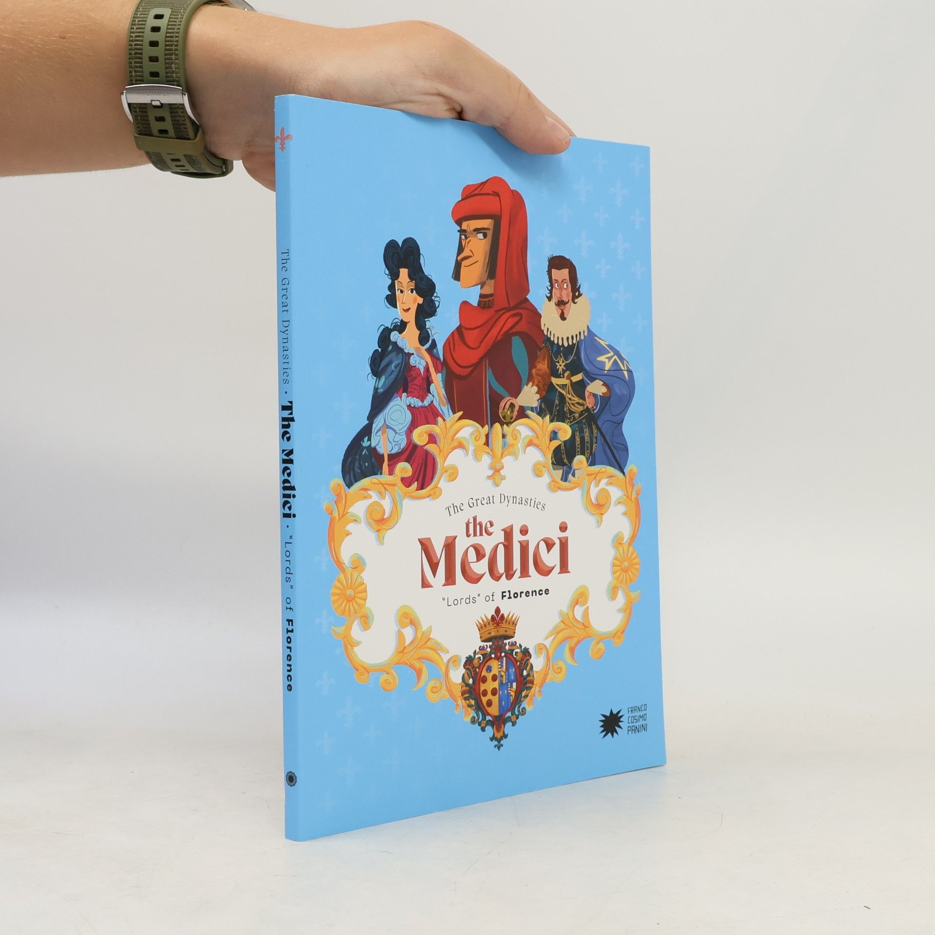 Paola Cantatore The Medici "Lords" of Florence. Ediz. a Colori
