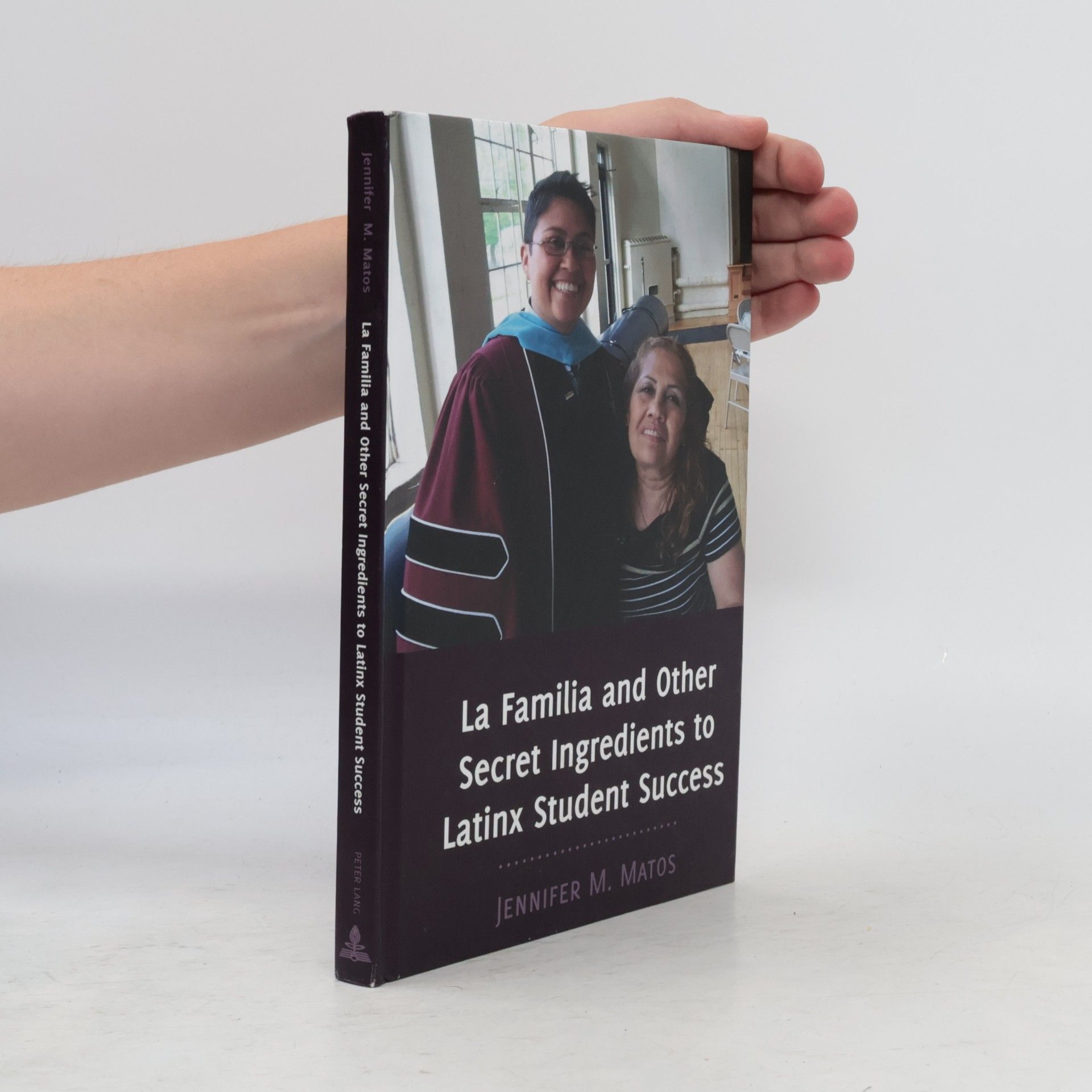 Jennifer M Matos La Familia and Other Secret Ingredients to Latinx Student Success