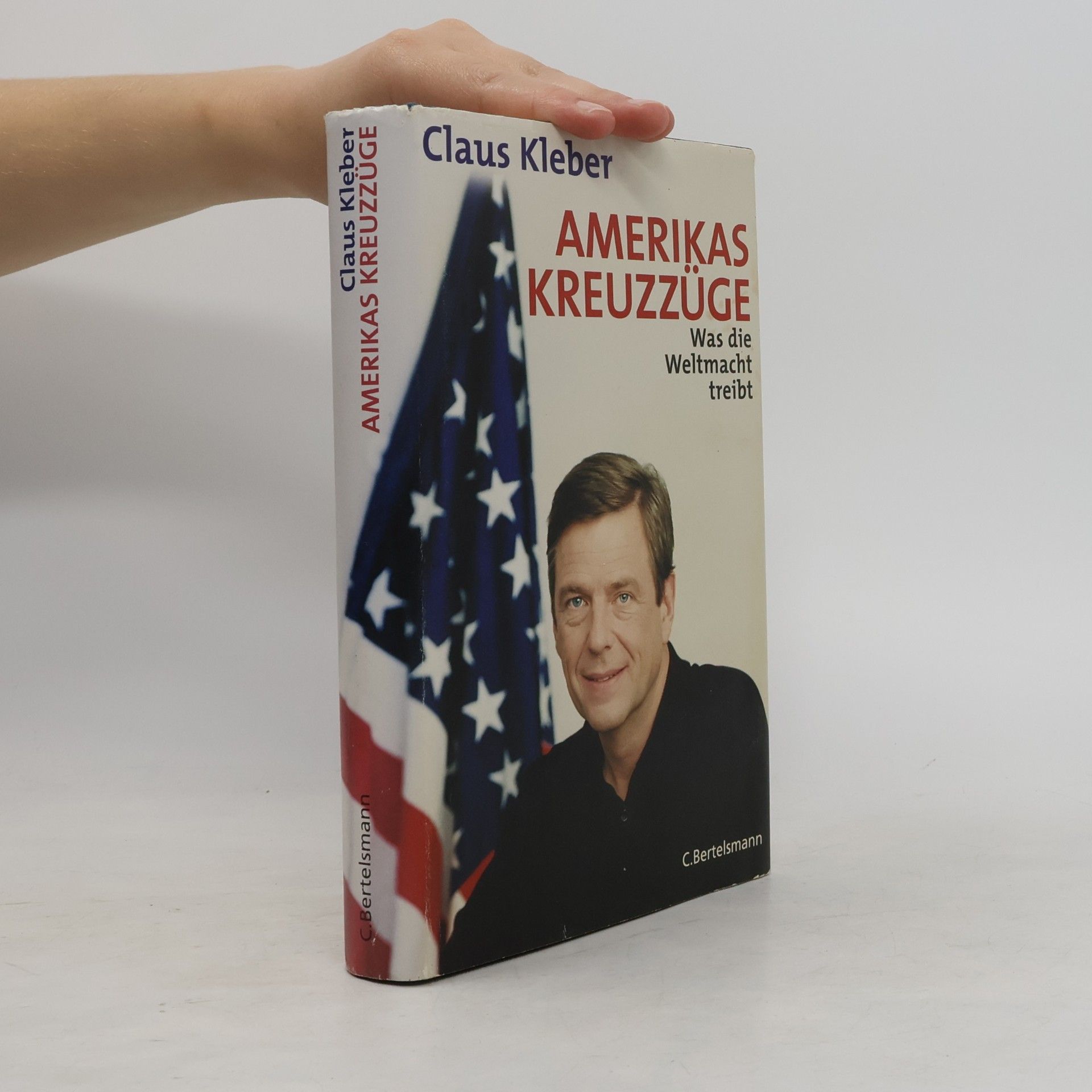 Claus Kleber Amerikas Kreuzzüge