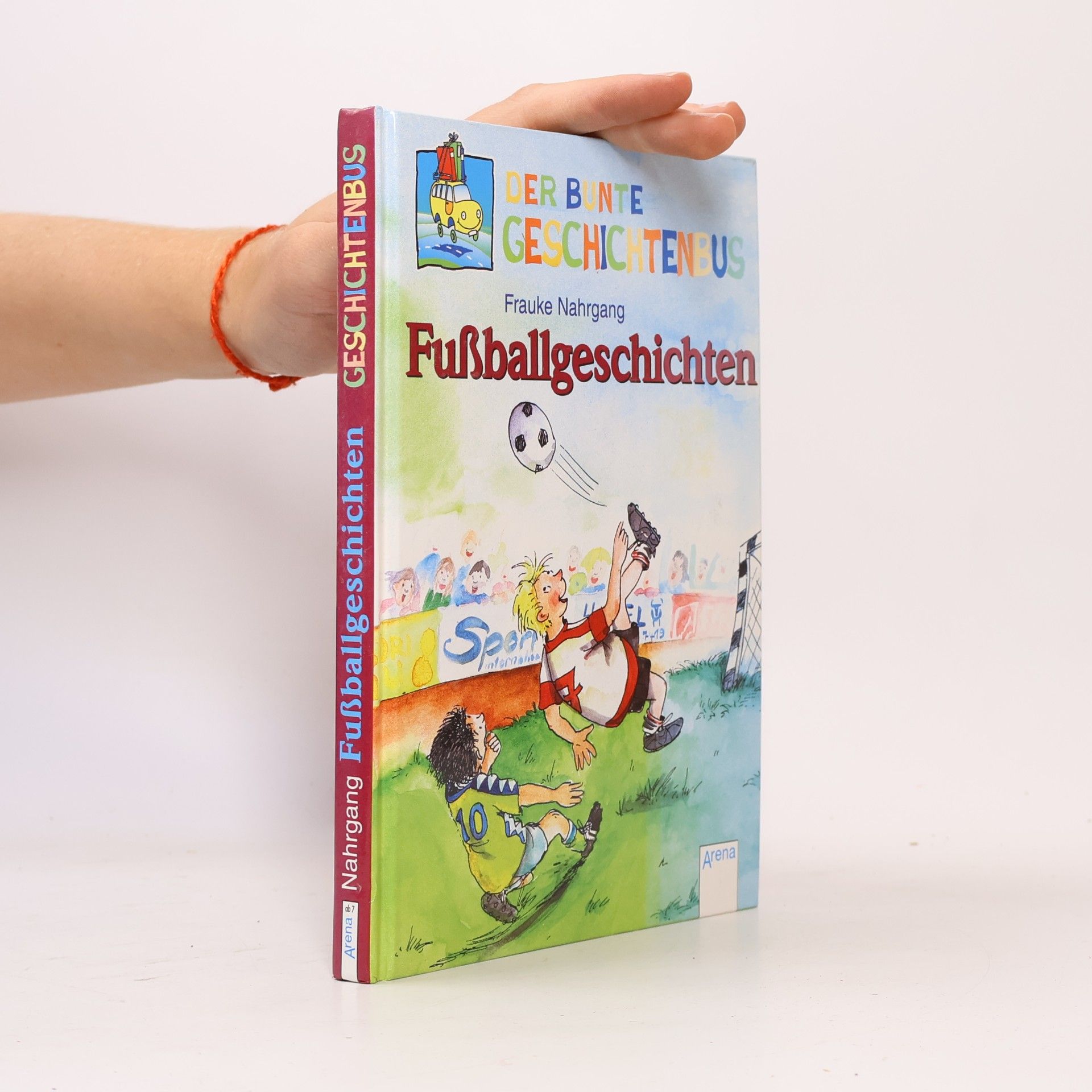 Frauke Nahrgang Der bunte Geschichtenbus. Fußballgeschichten