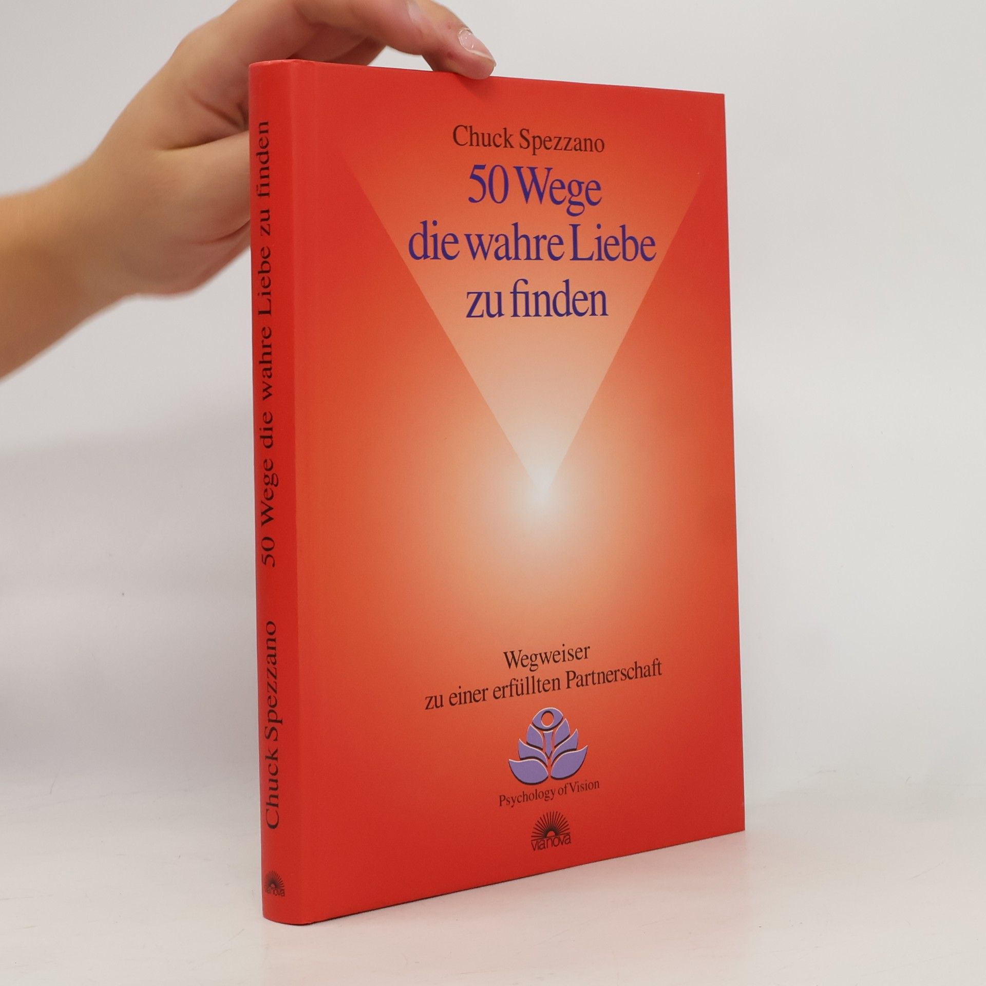Chuck Spezzano 50 Wege wahre Liebe zu finden