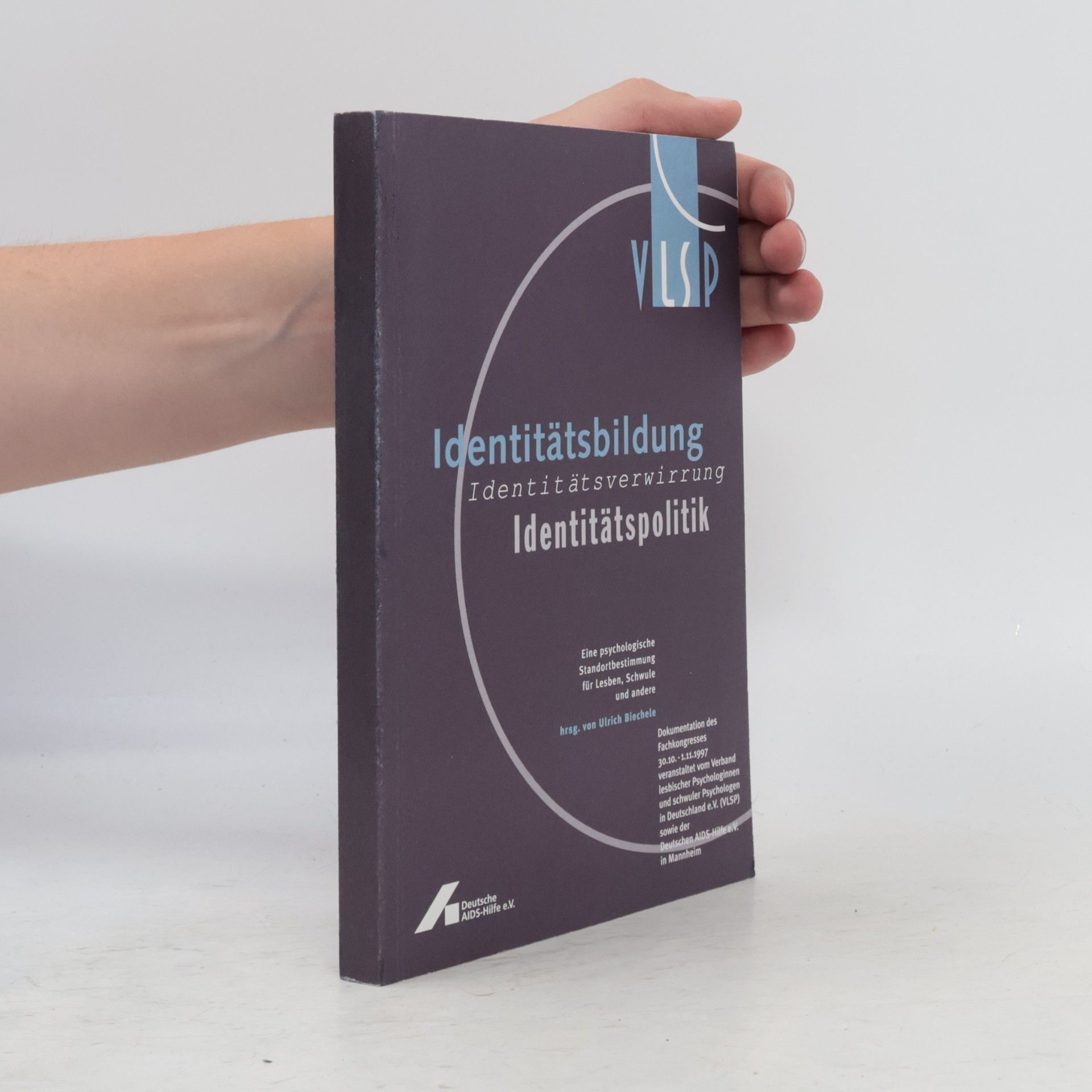 Identitätsbildung, Identitätsverwirrung, Identitätspolitik - eine psychologische Standortbestimmung für Lesben, Schwule und andere