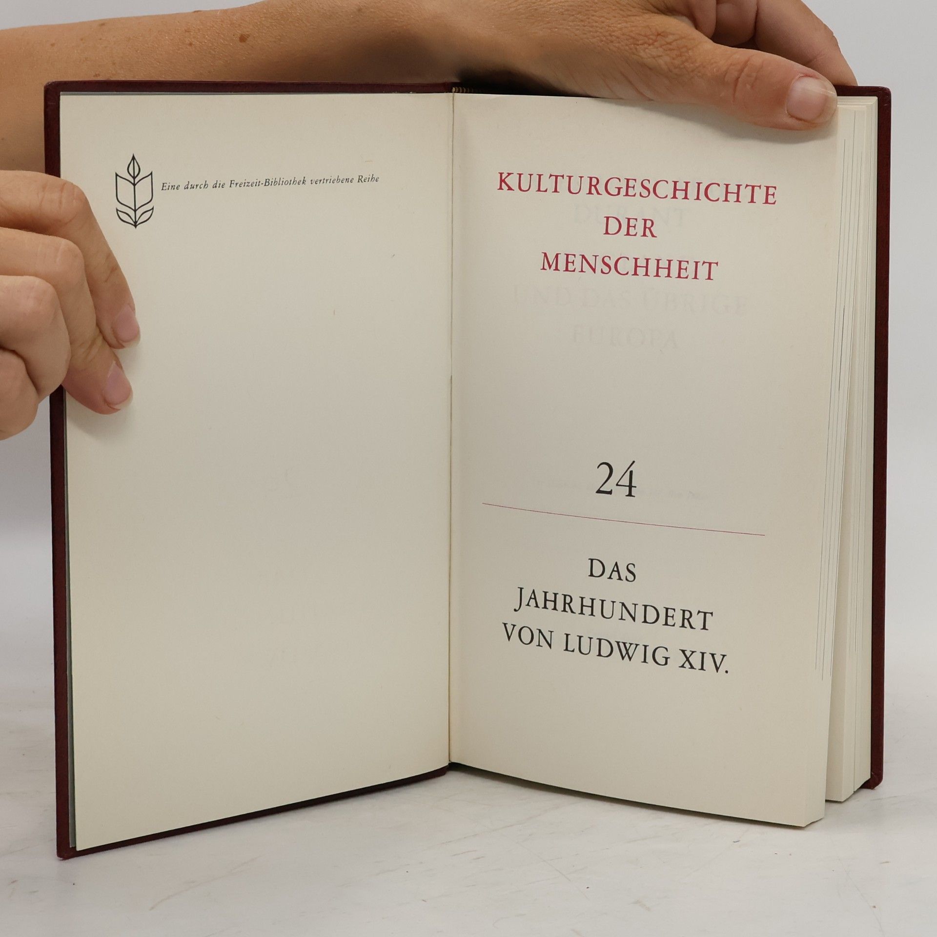 Will Durant Kulturgeschichte der Menschheit. Band 24. Das Jahrhundert von Ludwig XIV.