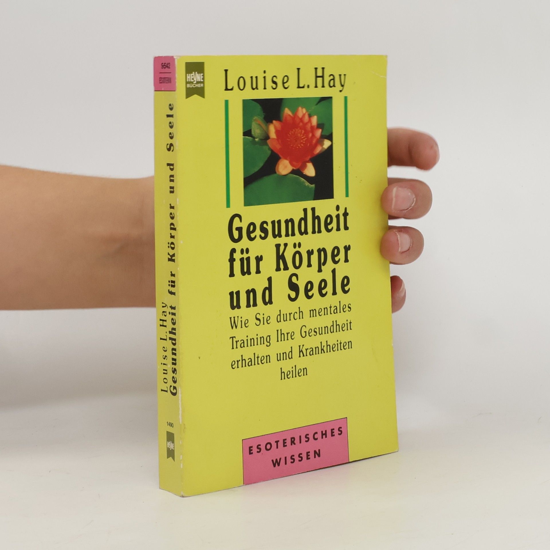 Louise Lynn Hay Gesundheit für Körper und Seele