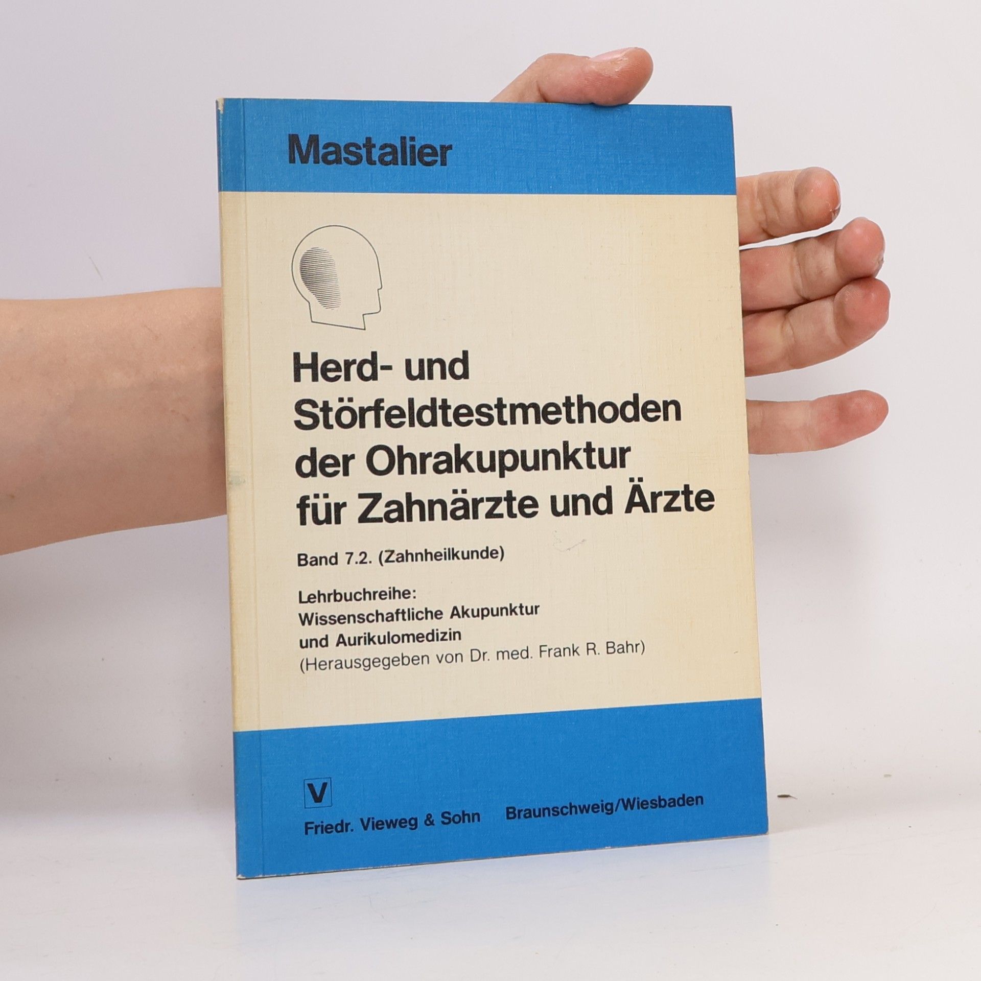 Dr. med. Frank R. Bahr Herd- und Störfeldtestmethoden der Ohrakupunktur für Zahnärzte und Ärzte