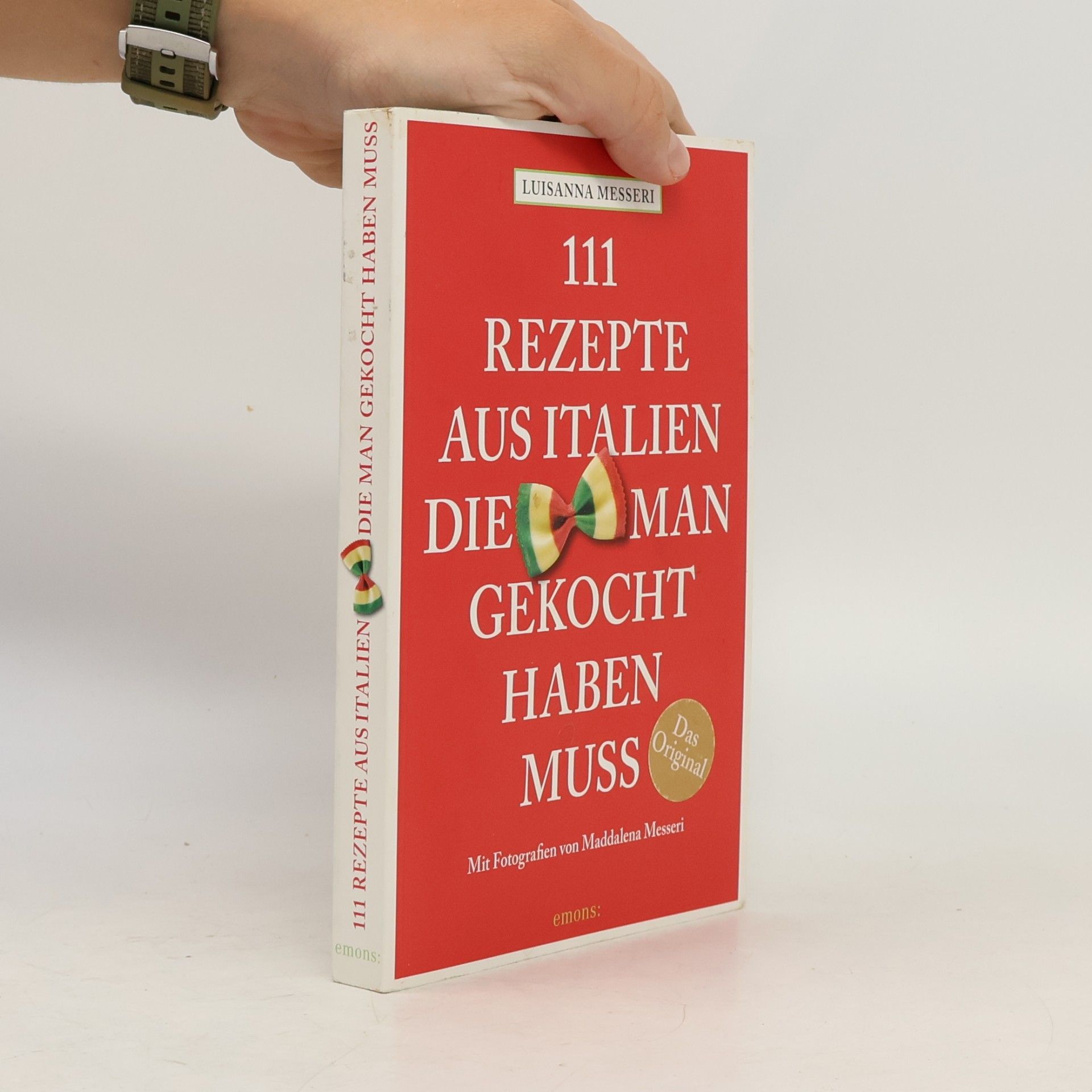 Luisanna Messeri 111 Rezepte aus Italien, die man gekocht haben muss