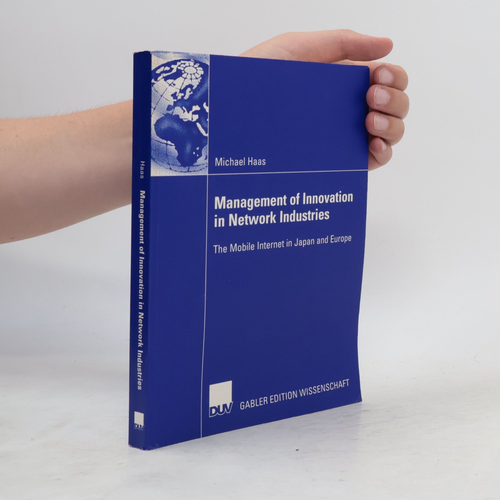 Michael Haas Gabler Edition Wissenschaft: Management of Innovation in Network Industries