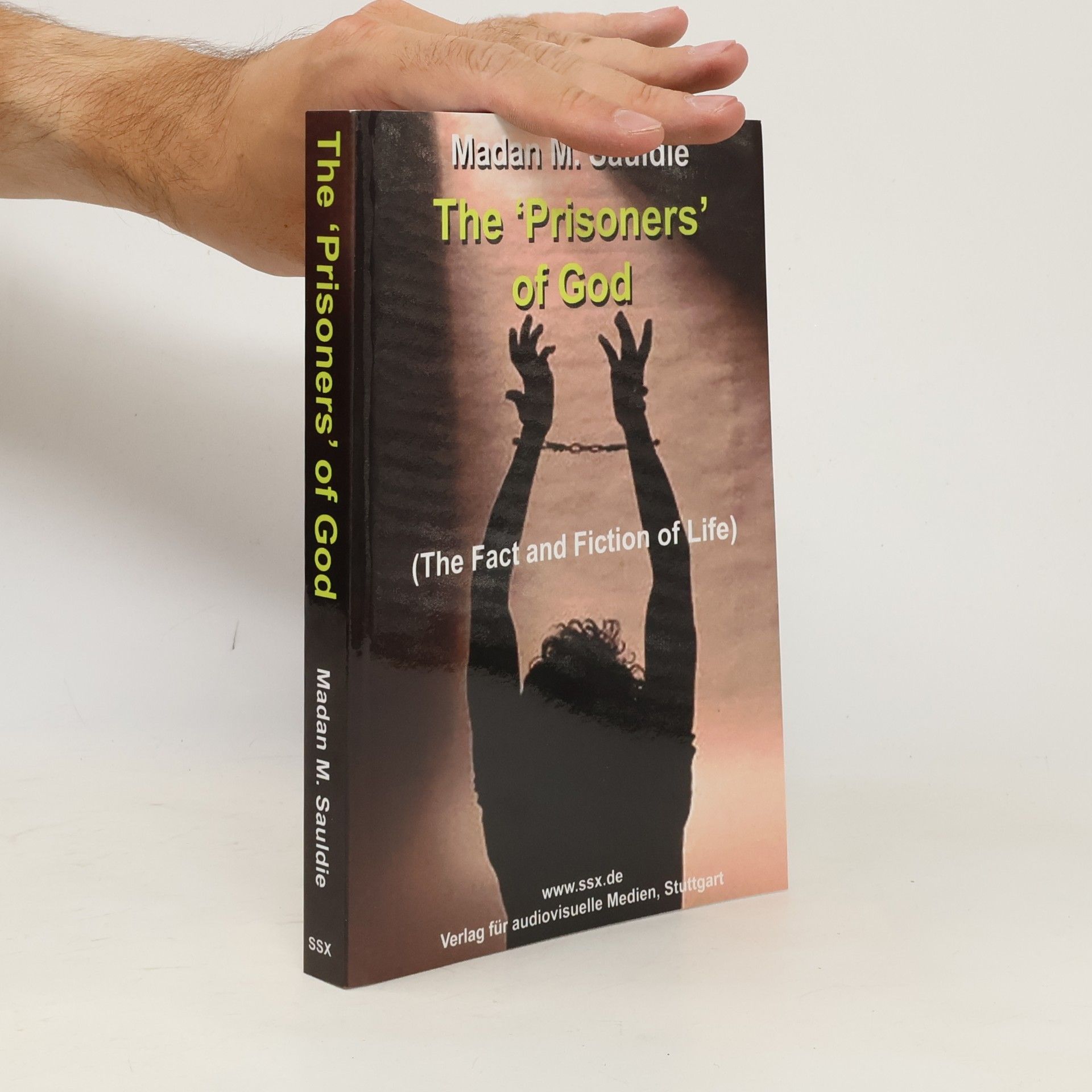 Madan M. Sauldie The "prisoners" of God