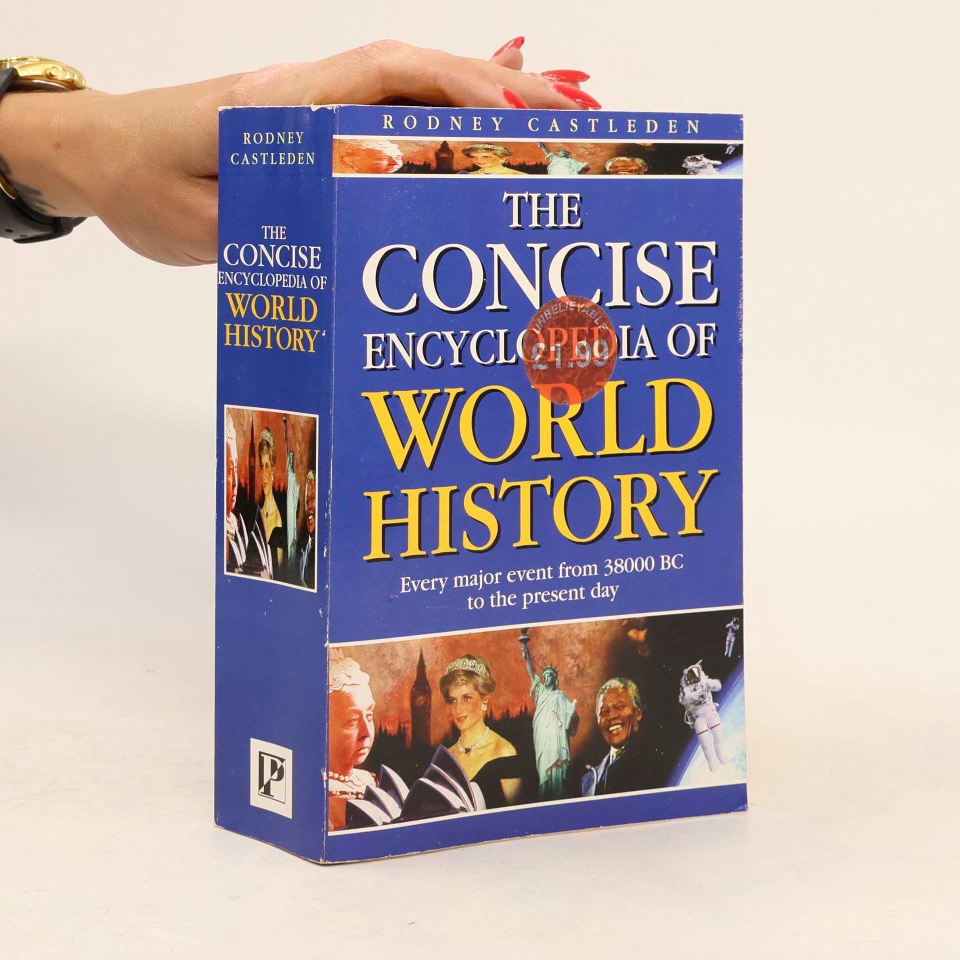 Rodney Castleden The Concise Encyclopedia Of World History. A Chronological Dictionary of Dates