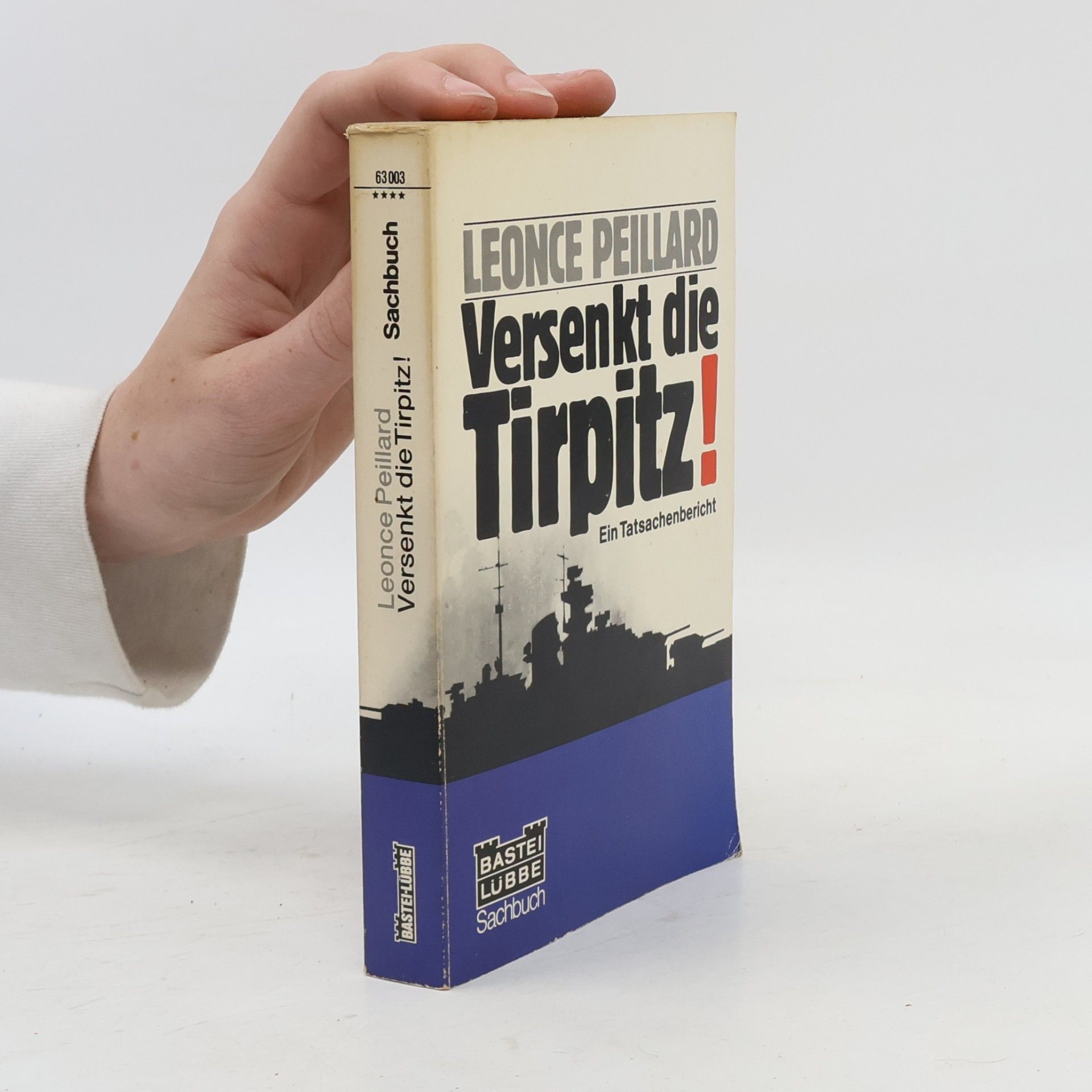Le once Peillard Versenkt die Tirpitz! : Ein Tatsachenbericht