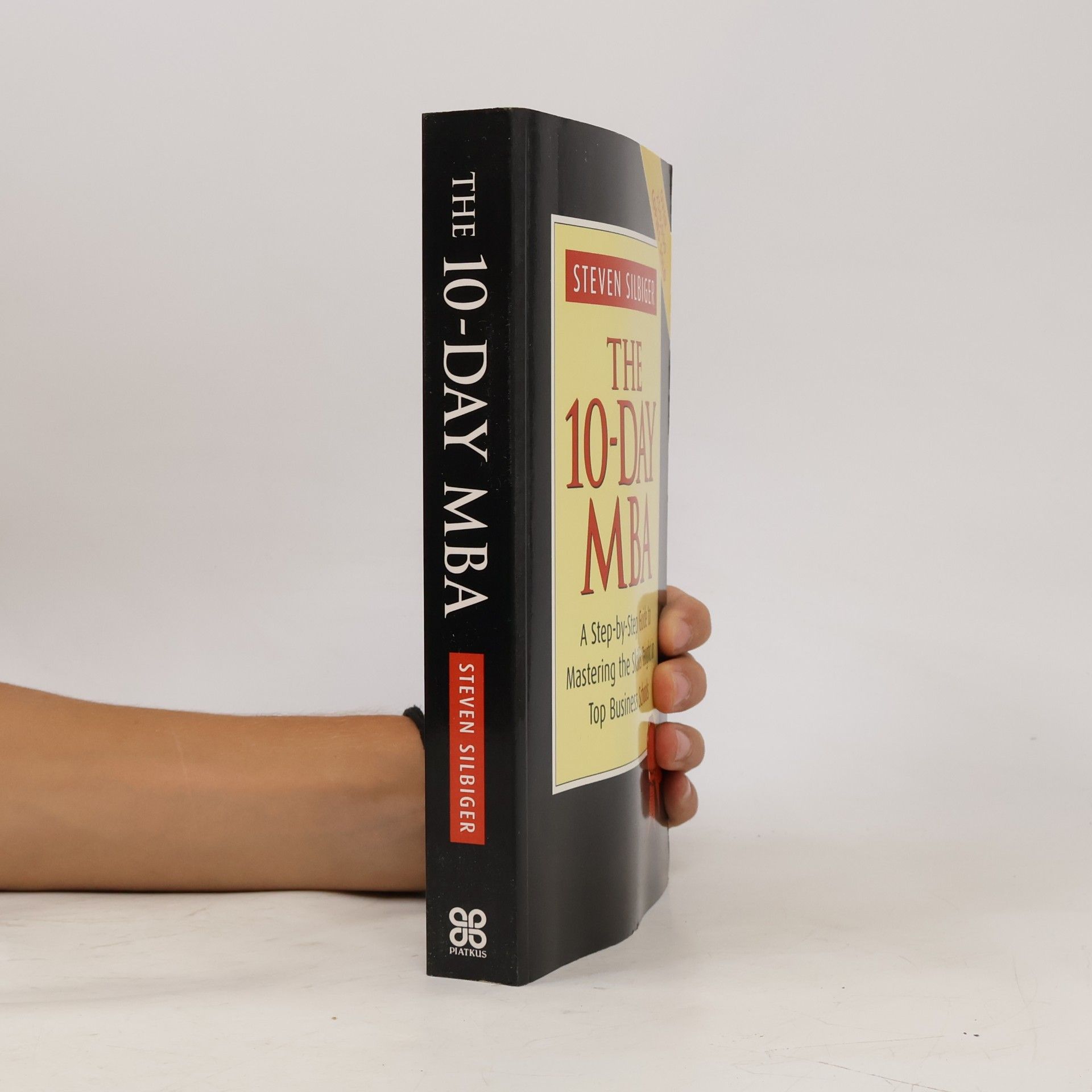 Steven Silbiger The 10 day MBA : a step by step guide to mastering the skills taught in top business schools
