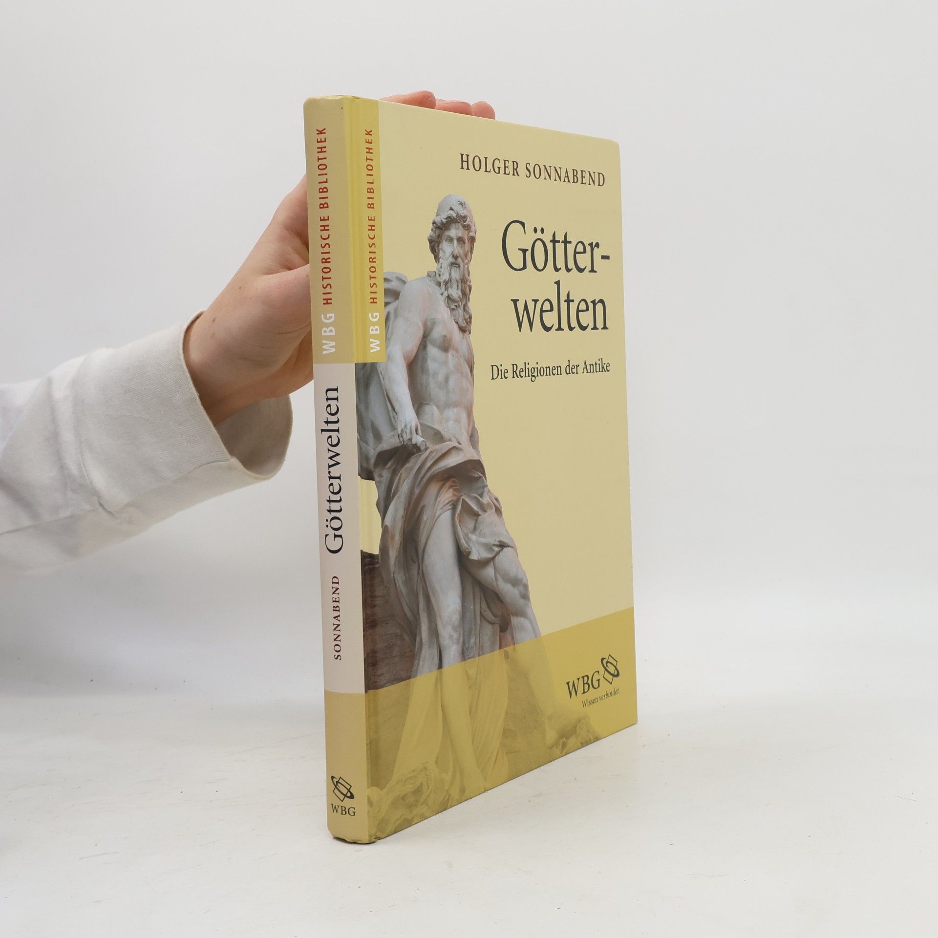 Holger Sonnabend Götterwelten. Die Religionen der Antike