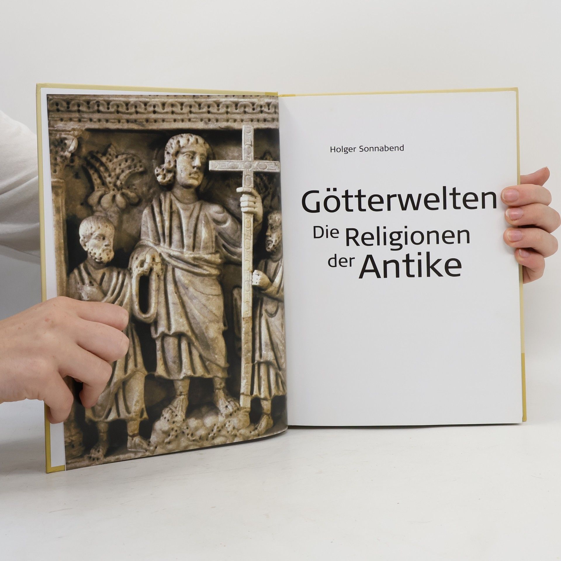 Holger Sonnabend Götterwelten. Die Religionen der Antike