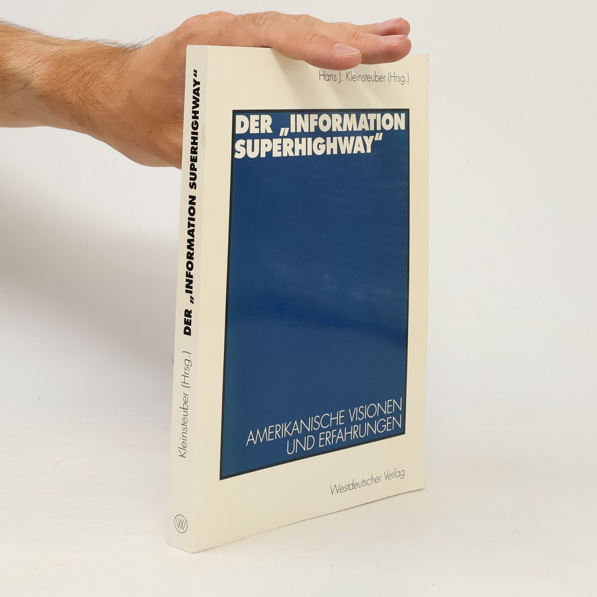 Hans J. Kleinsteuber Der "Information Superhighway"