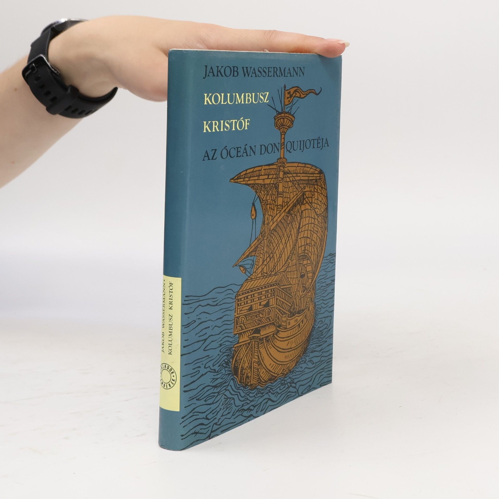 Jakob Wassermann Kolumbusz Kristóf, az óceán Don Quijotéja