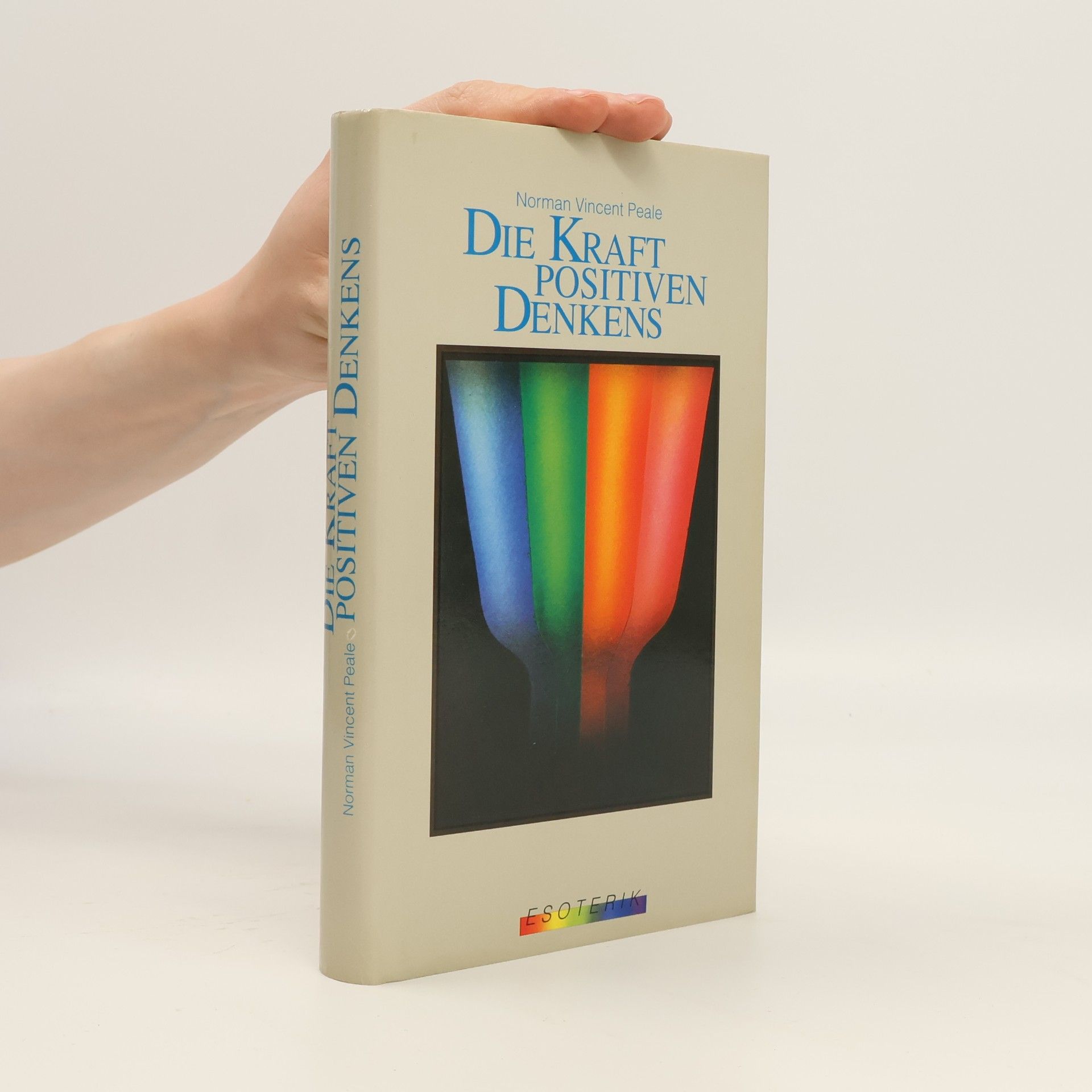 Norman Vincent Peale Die Kraft positiven Denkens
