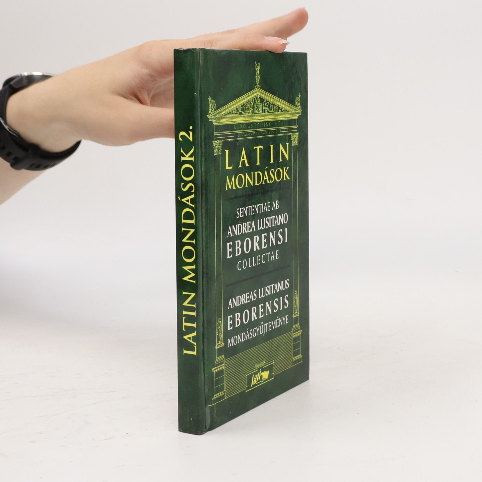 Andreas Lusitanus Eborensis Latin Mondások - 2: Sententiae ab Andrea Lusitano Eborensi collectae