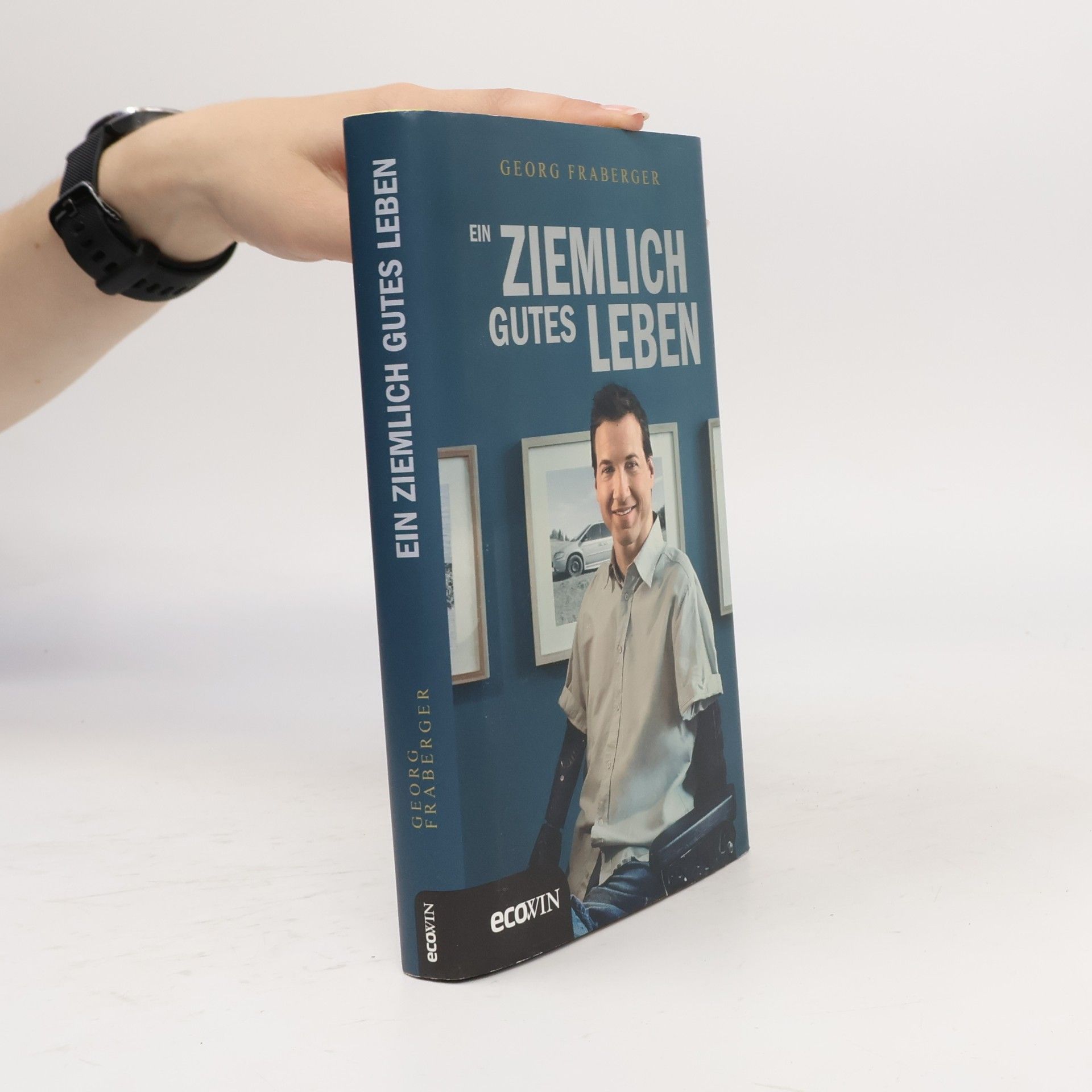 Georg Fraberger Ein ziemlich gutes Leben