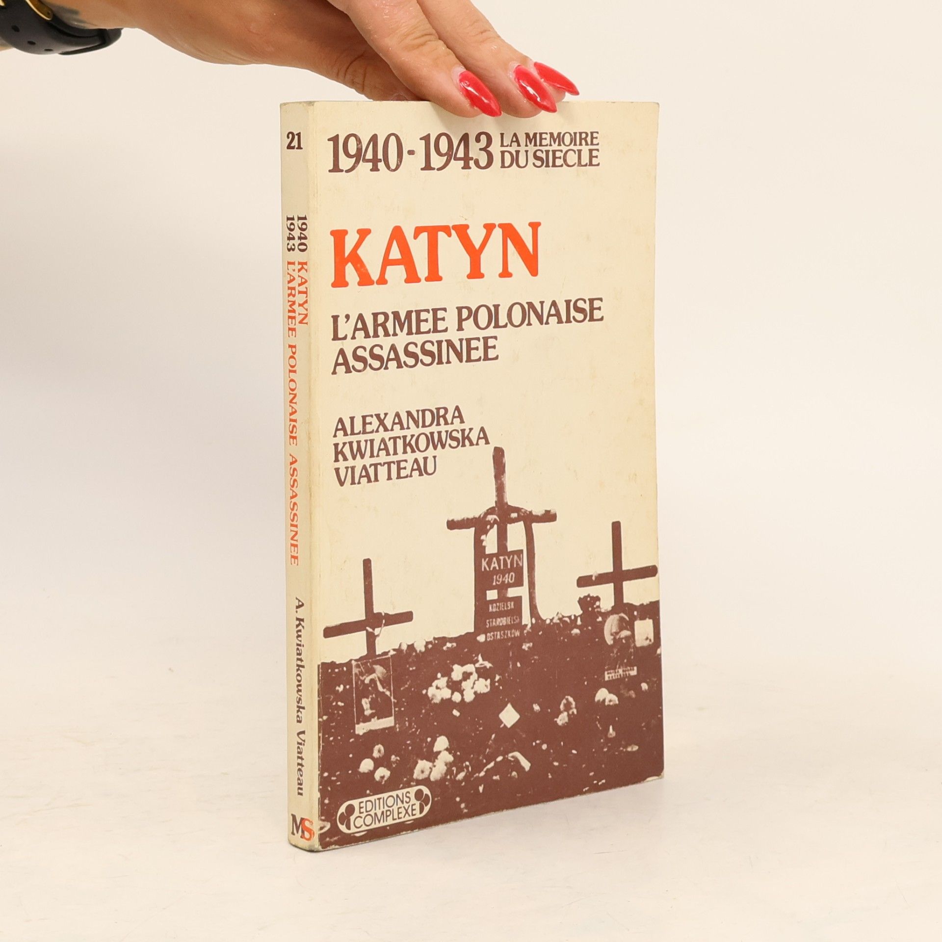 Alexandra Kwiatkowska Viatteau La mémoire du siècle - 21: Katyn