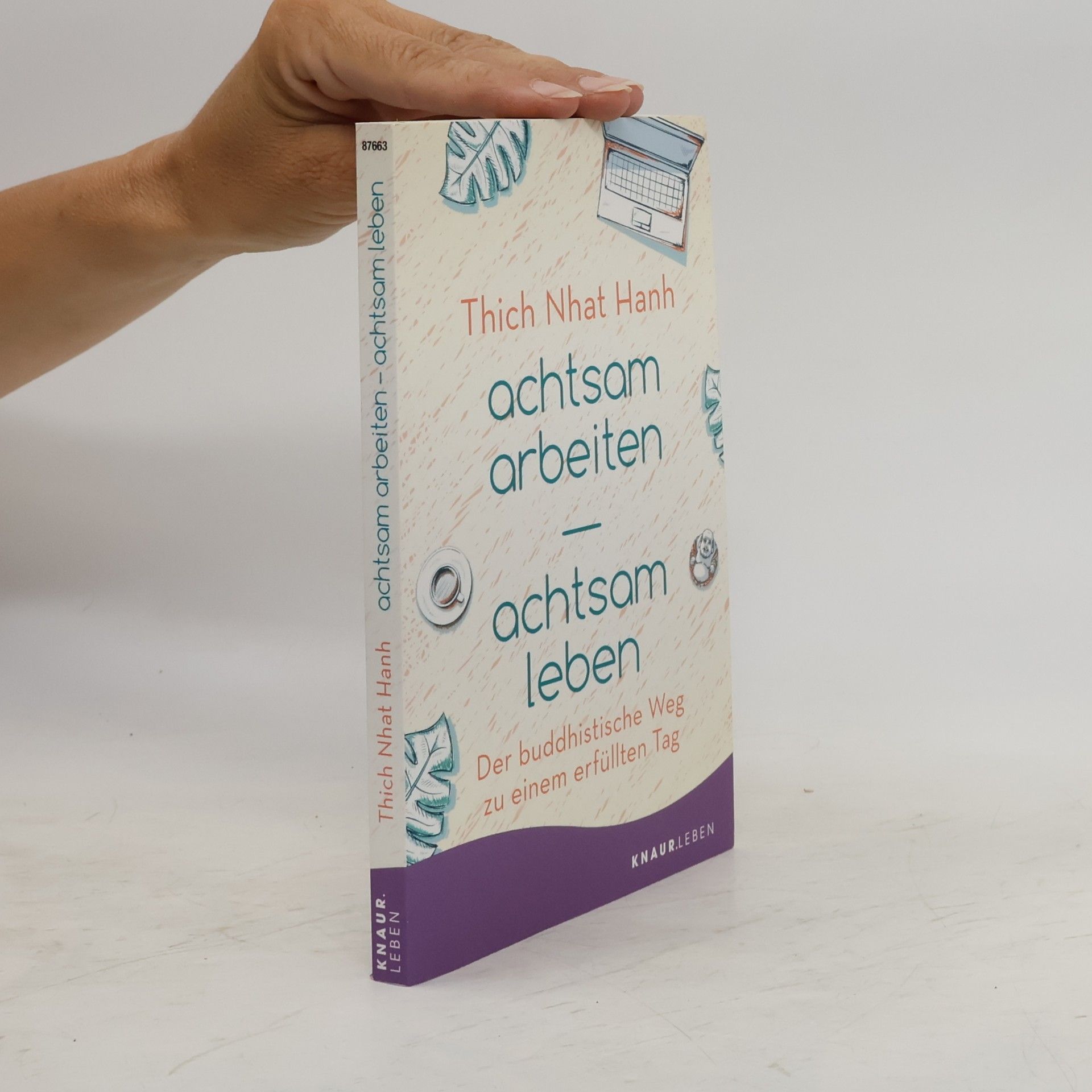 Thich Nhat Hanh Achtsam arbeiten, achtsam leben
