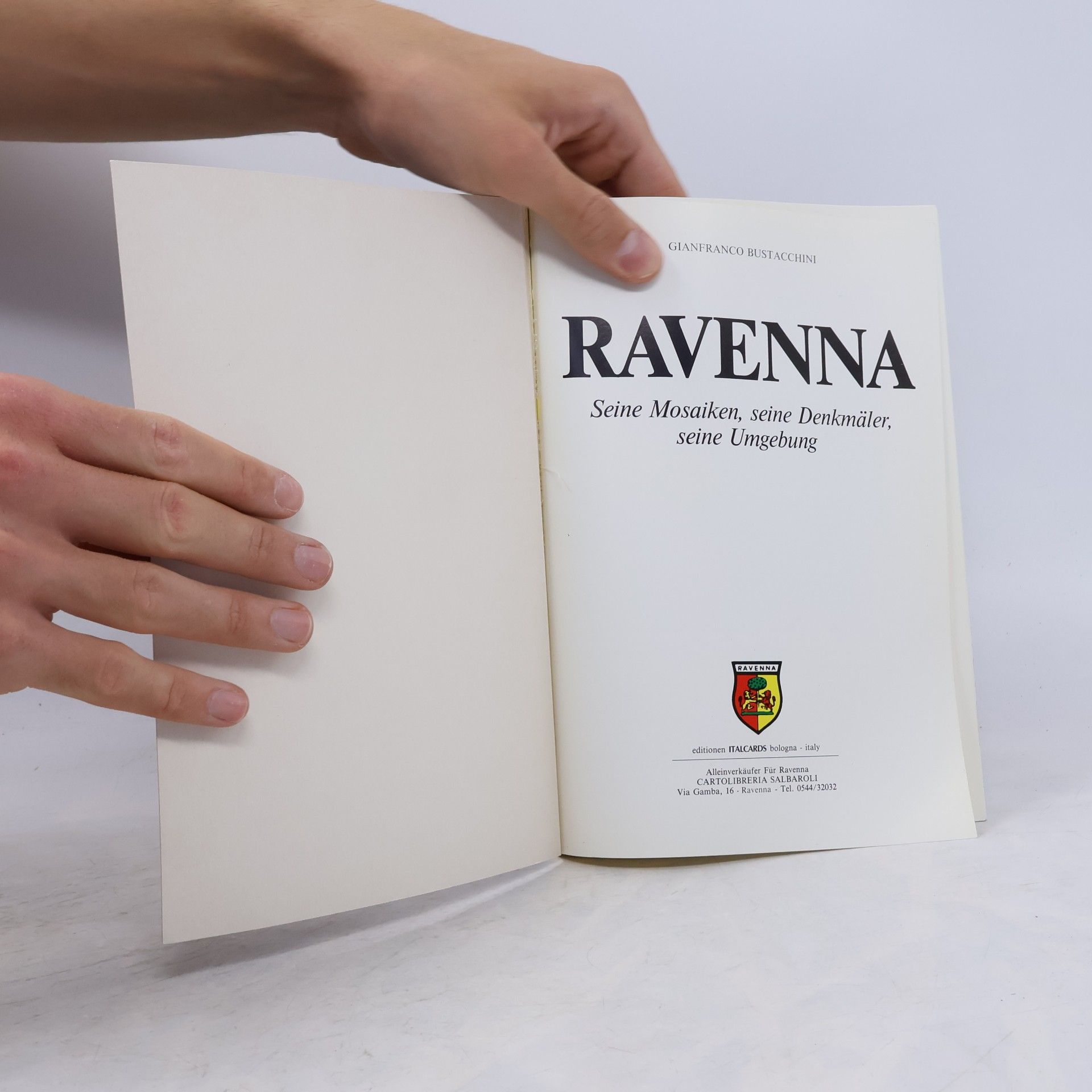 Gianfranco Bustacchini Ravenna. Seine Mosaiken, seine Denkmäler, seine Umgebung