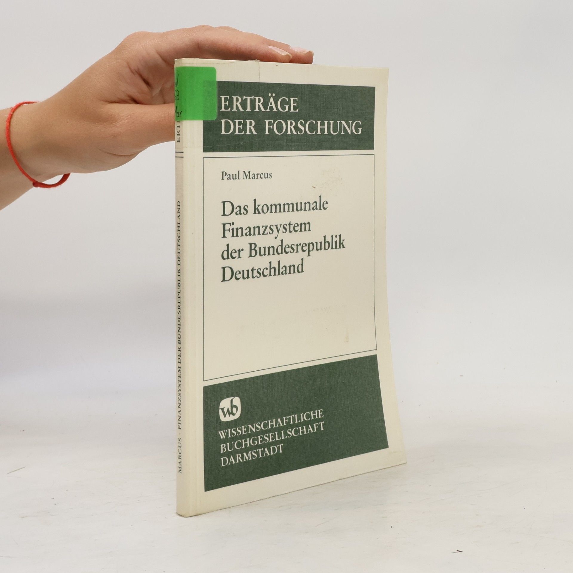Paul Marcus Erträge der Forschung: Das kommunale Finanzsystem der Bundesrepublik Deutschland