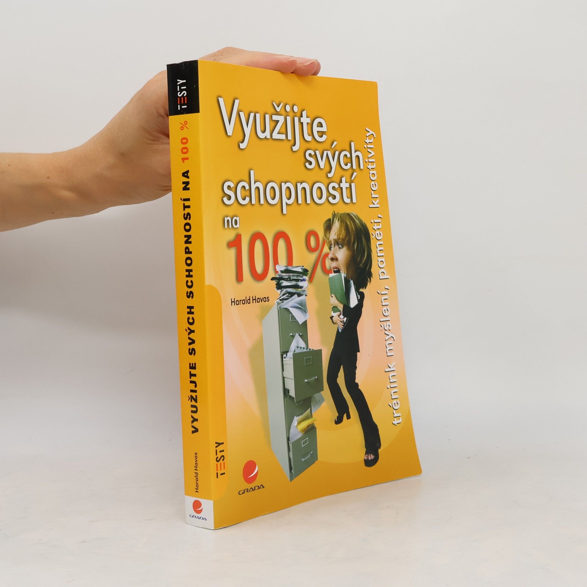 Harald Havas Využijte svých schopností na 100 % : trénink myšlení, paměti, kreativity