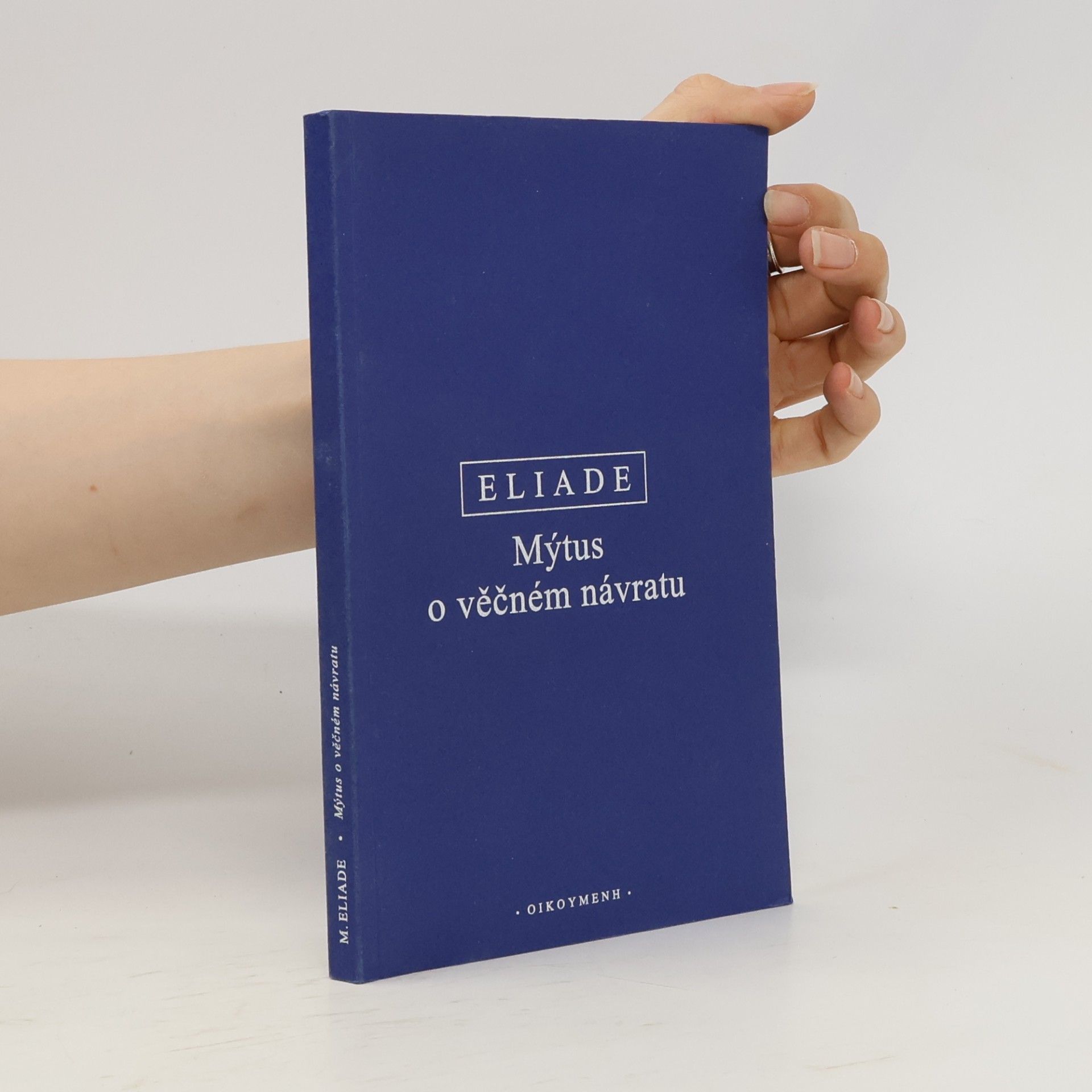 Mircea Eliade Mýtus o věčném návratu