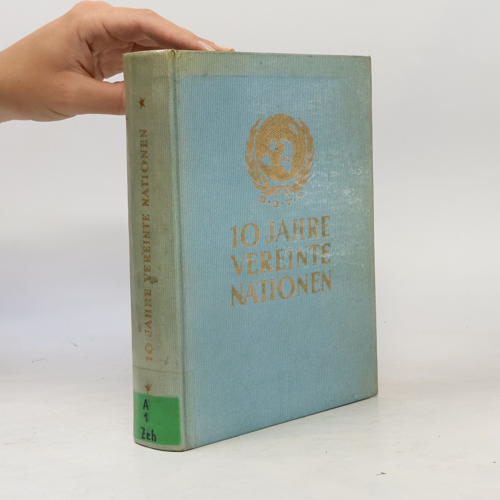kolektiv 10 Jahre Vereinte Nationen von 1945 bis 1955