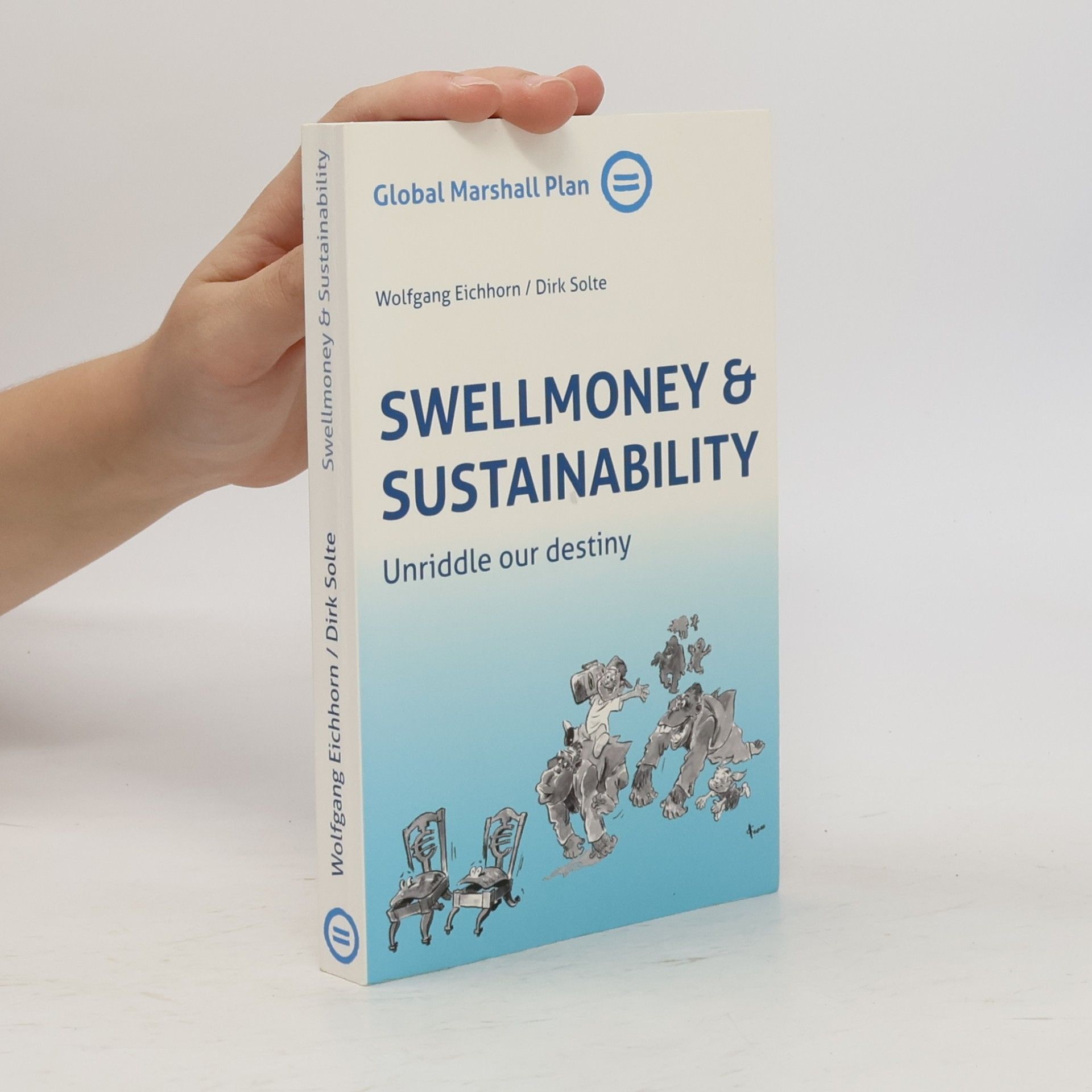 Dirk Solte Swellmoney and Sustainability: Unriddle Our Destiny