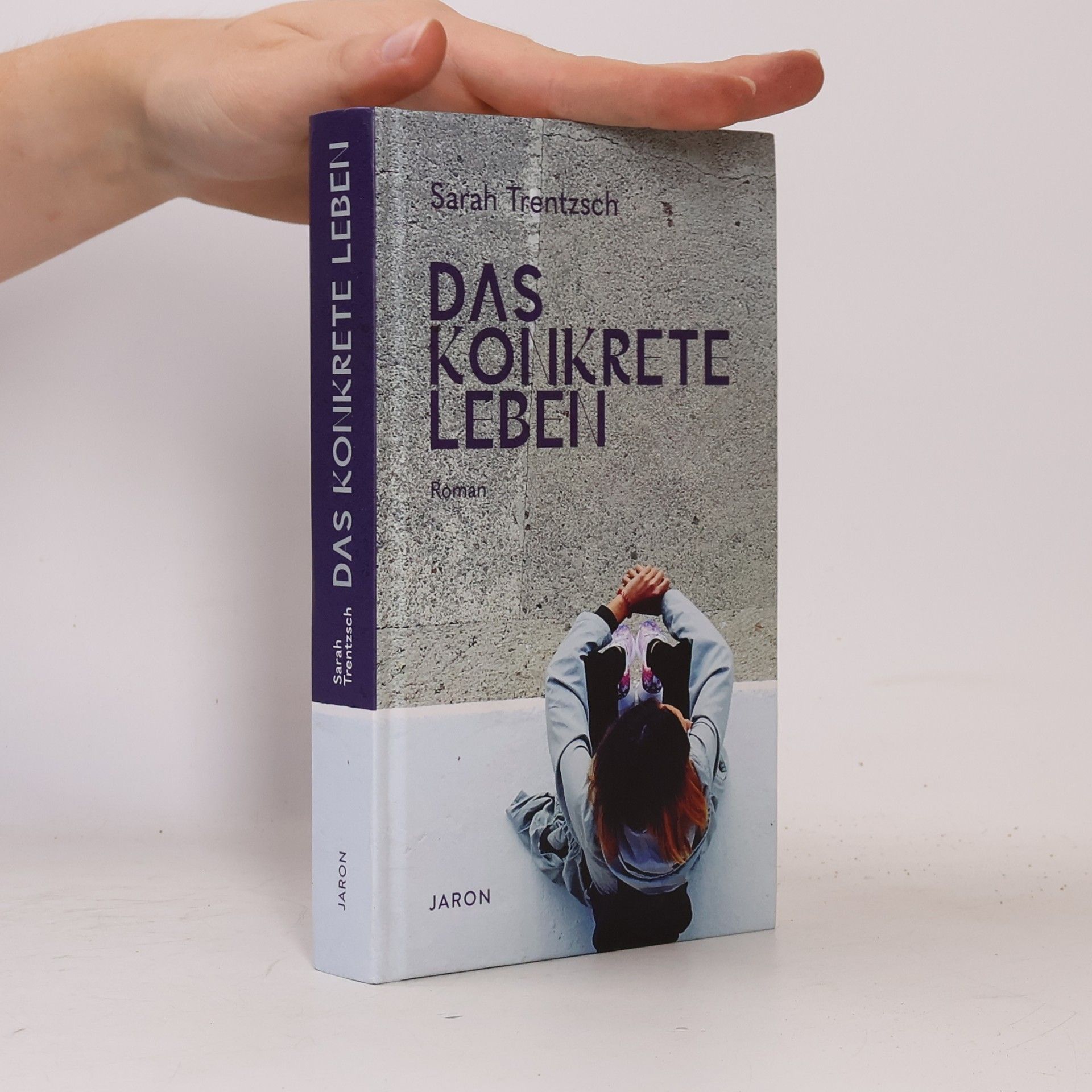 Sarah Trentzsch Das konkrete Leben: Roman