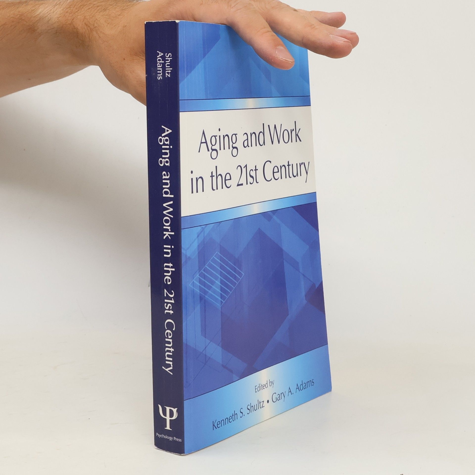 Kenneth S. Shultz Aging and Work in the 21st Century