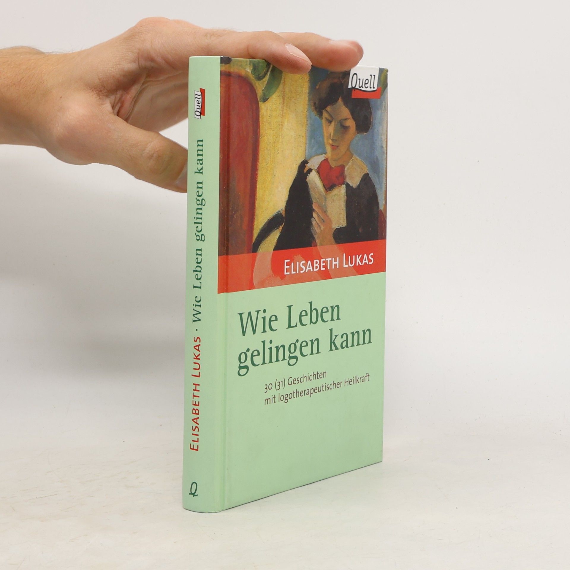 Elisabeth Lukas Wie Leben gelingen kann