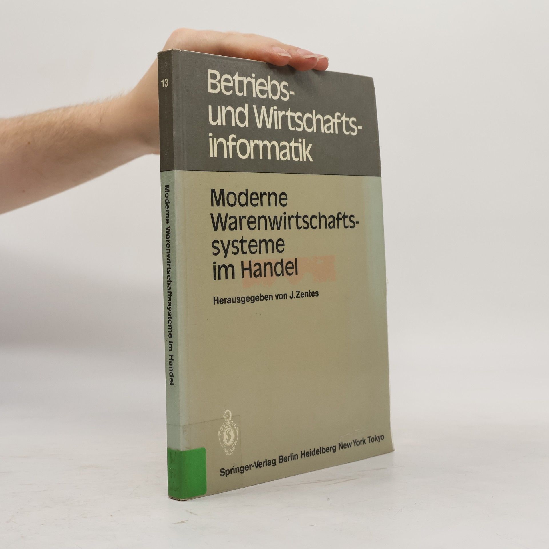 Joachim Zentes Betriebs- und Wirtschaftsinformatik - 13: Moderne Warenwirtschaftssysteme im Handel