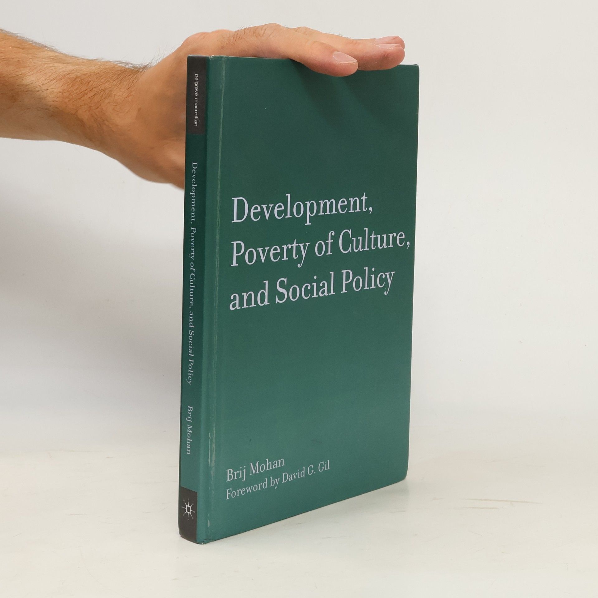 Brij Mohan Development, Poverty of Culture, and Social Policy