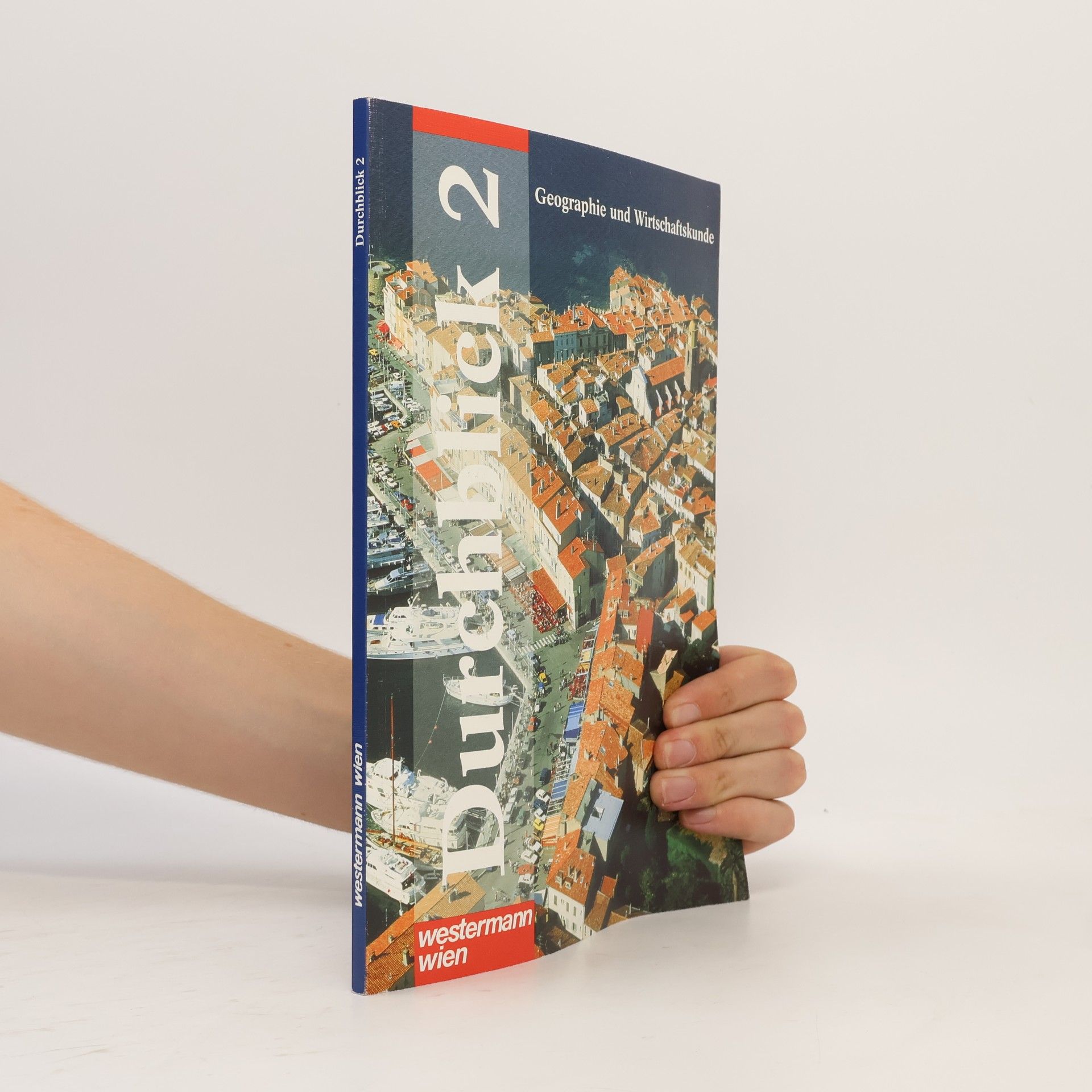 Maria Hofmann-Schneller Durchblick : Geographie und Wirtschaftskunde. 2. Geographie und Wirtschaftskunde für die 6. Schulstufe