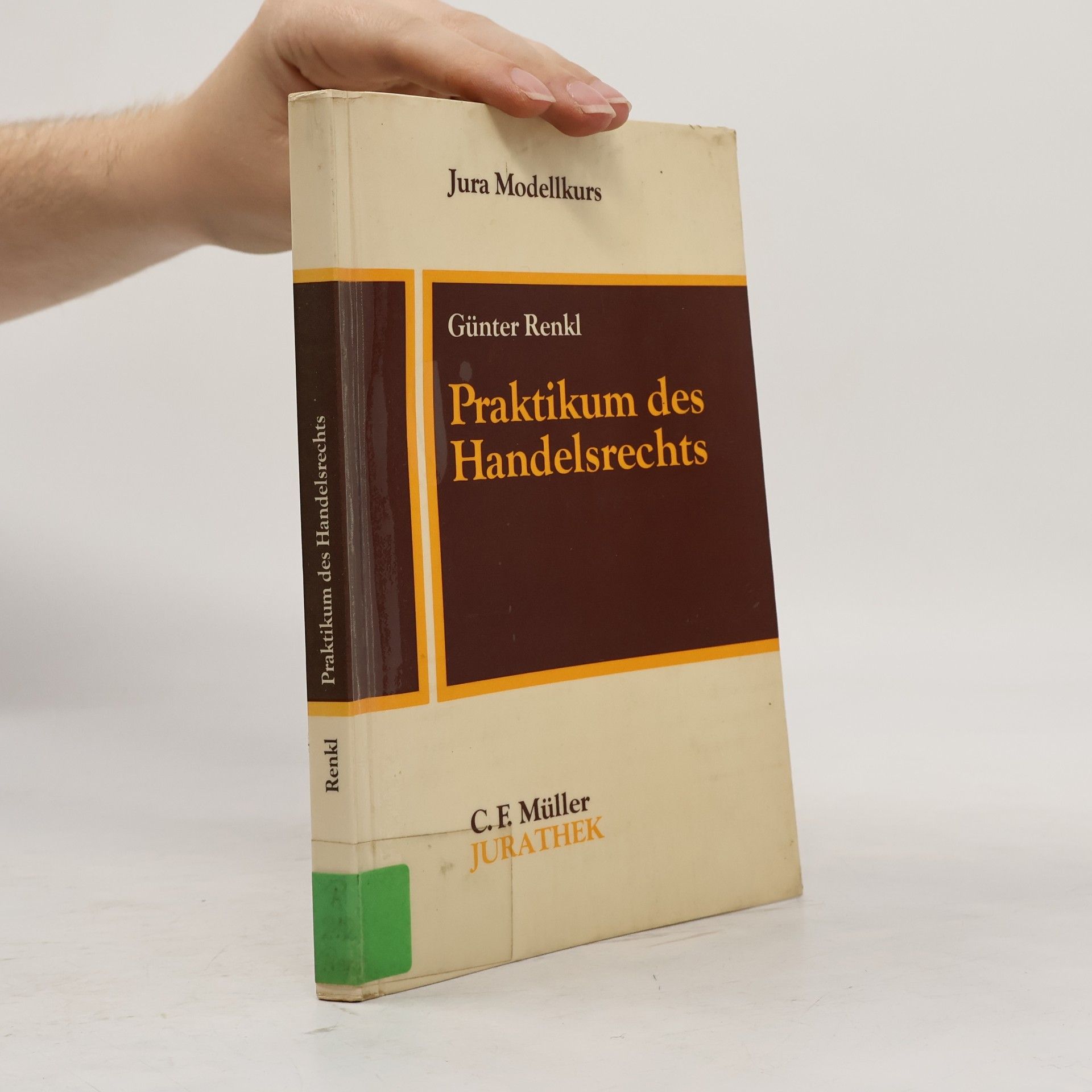 Günter Renkl Jura Modellkurs: Praktikum des Handelsrechts