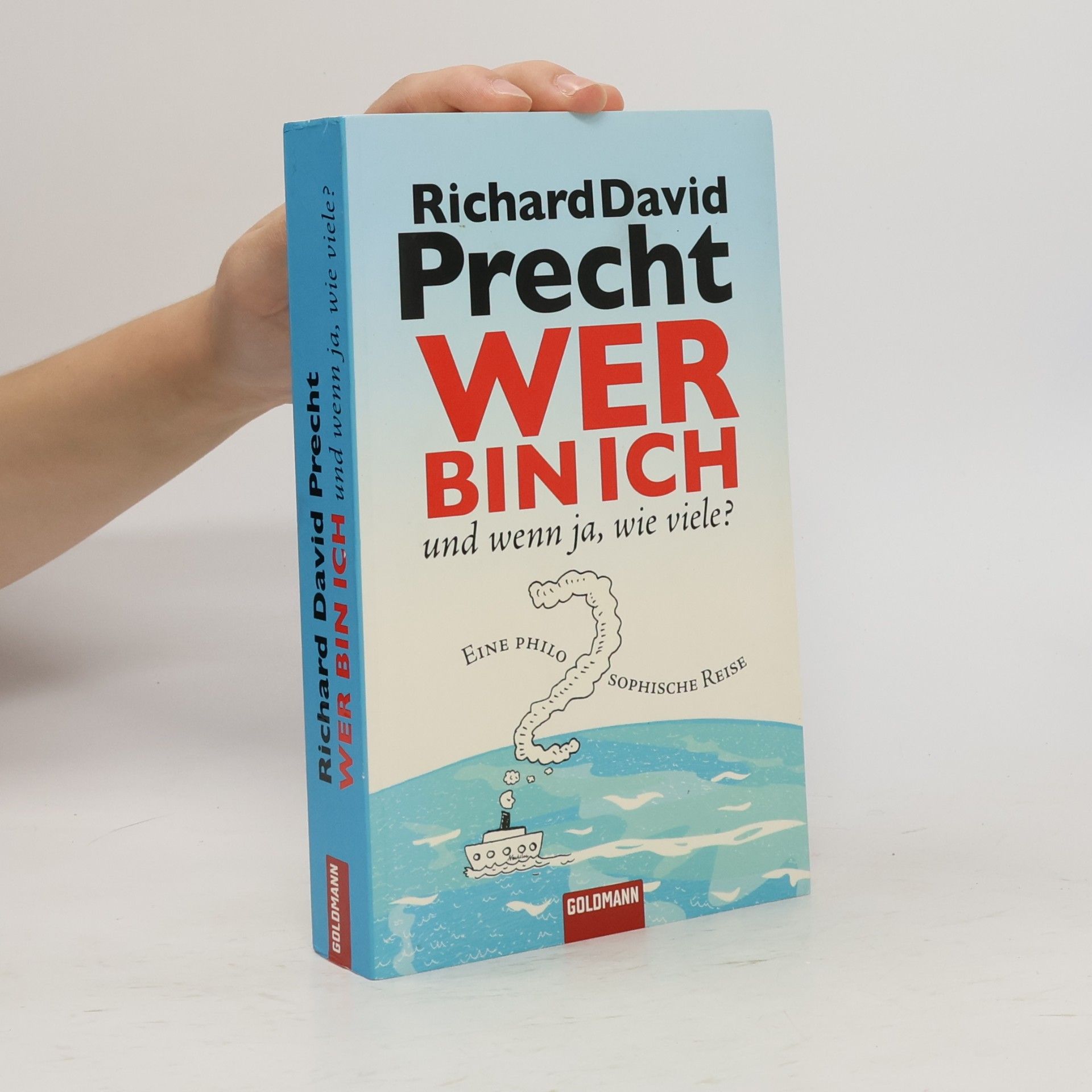 Richard David Precht Wer bin ich - und wenn ja, wie viele?