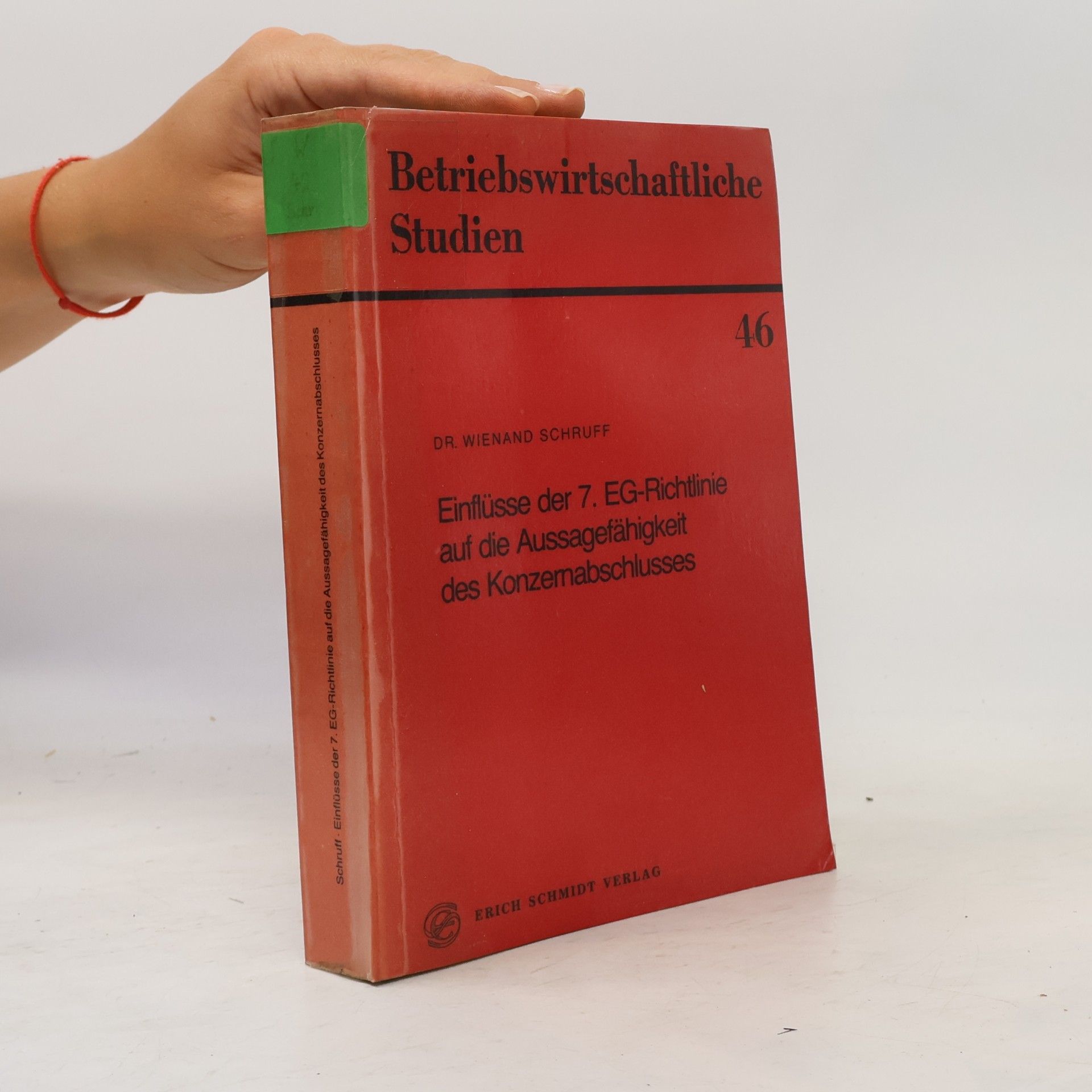 Wienand Schruff Betriebswirtschaftliche Studien - 46: Einflüsse der 7. EG-Richtlinie auf die Aussagefähigkeit des Konzernabschlusses