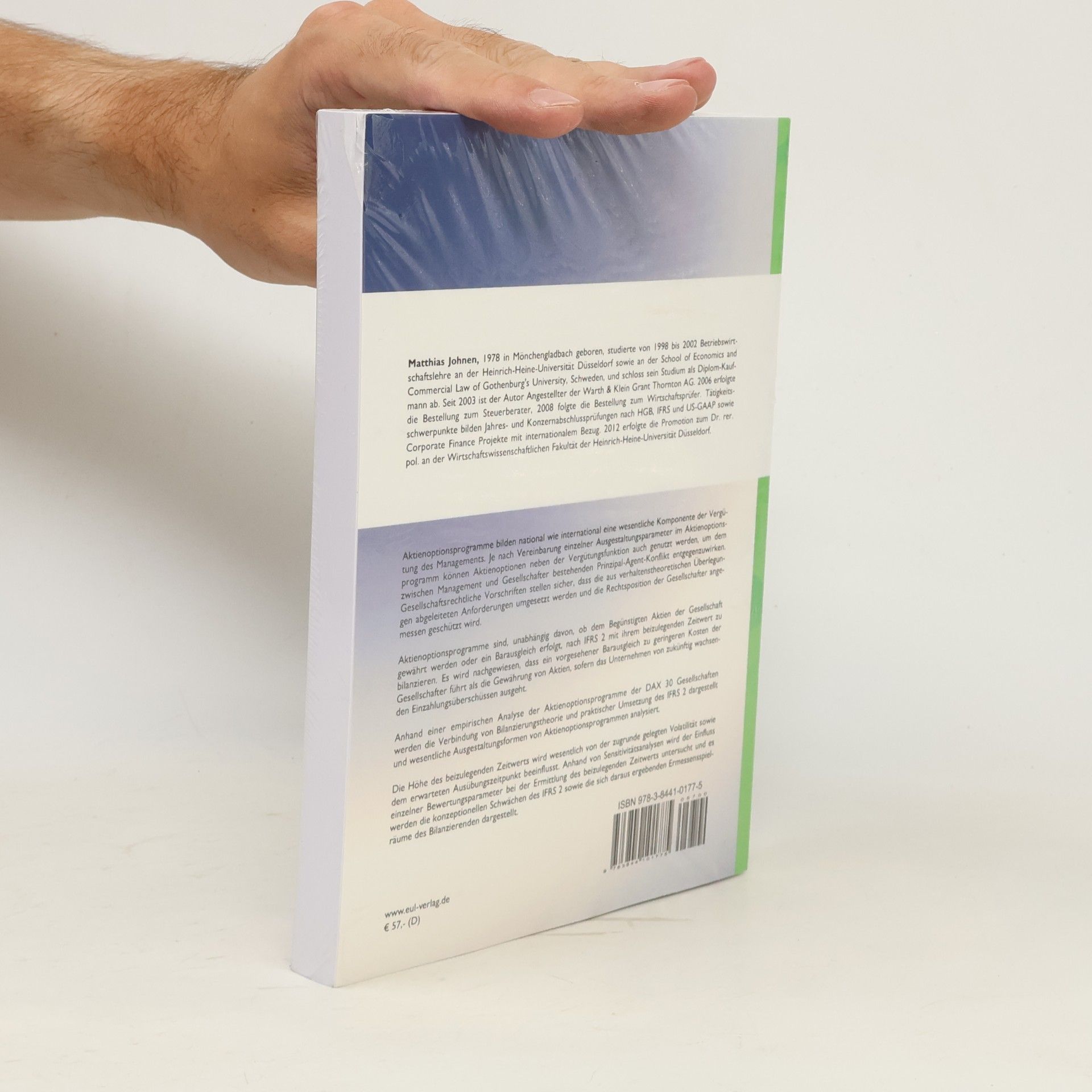 Matthias Johnen Verhaltenstheoretische und gesellschaftsrechtliche Ausgestaltungsparameter von Aktienoptionsprogrammen bei der Bilanzierung nach IFRS 2 unter Berücksichtigung bewertungsrelevanter Aspekte