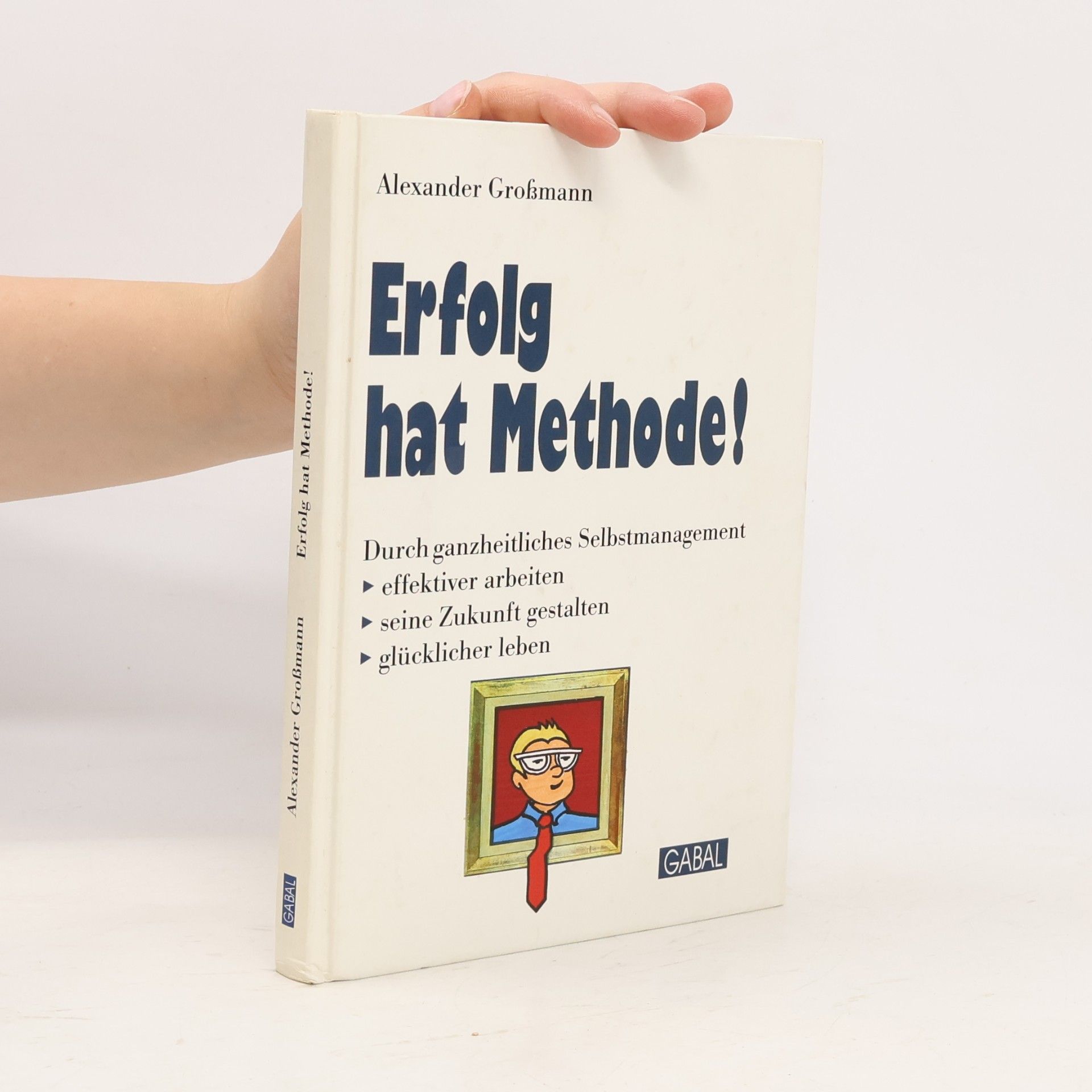 Alexander Großmann Erfolg hat Methode!