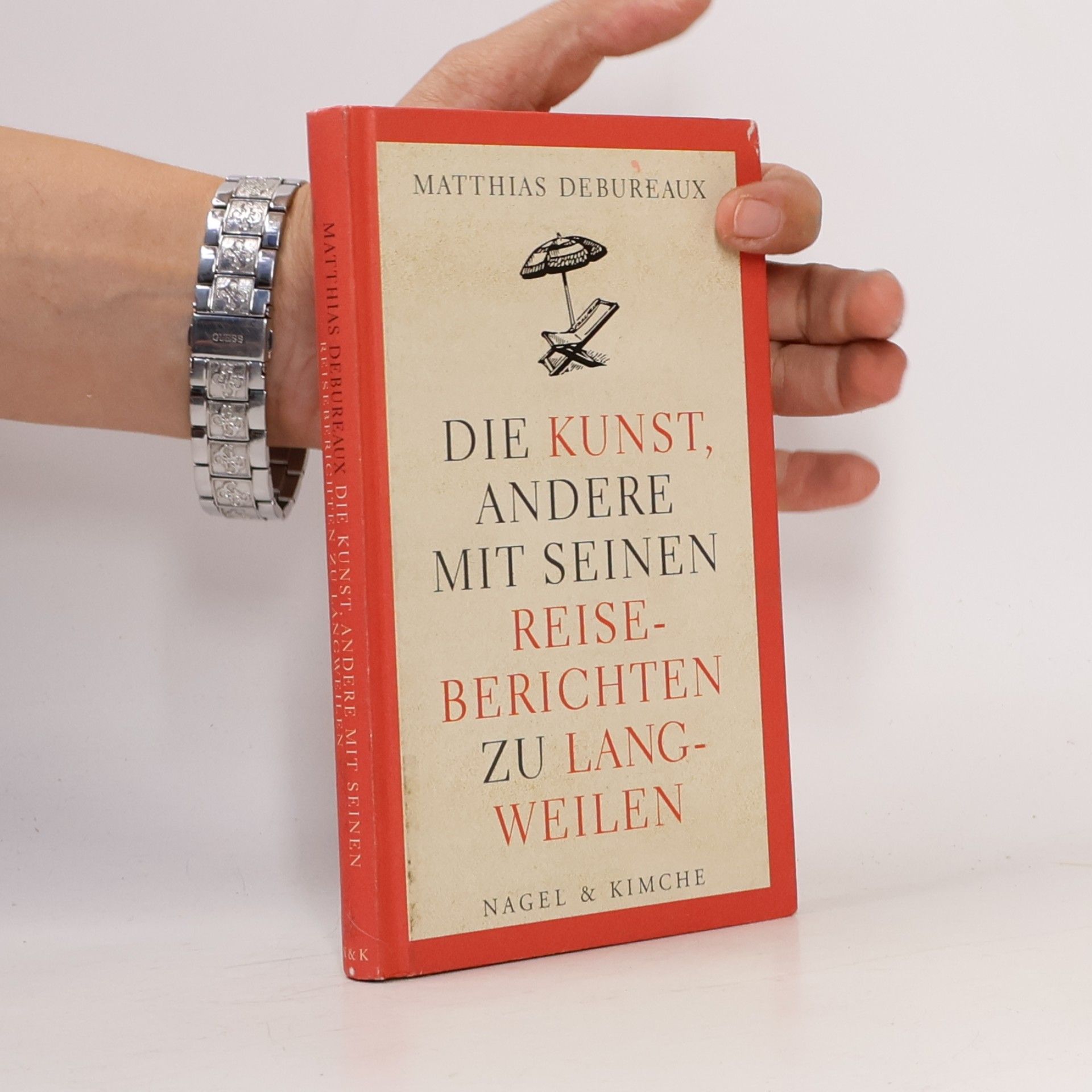 Matthias Debureaux Die Kunst, andere mit seinen Reiseberichten zu langweilen
