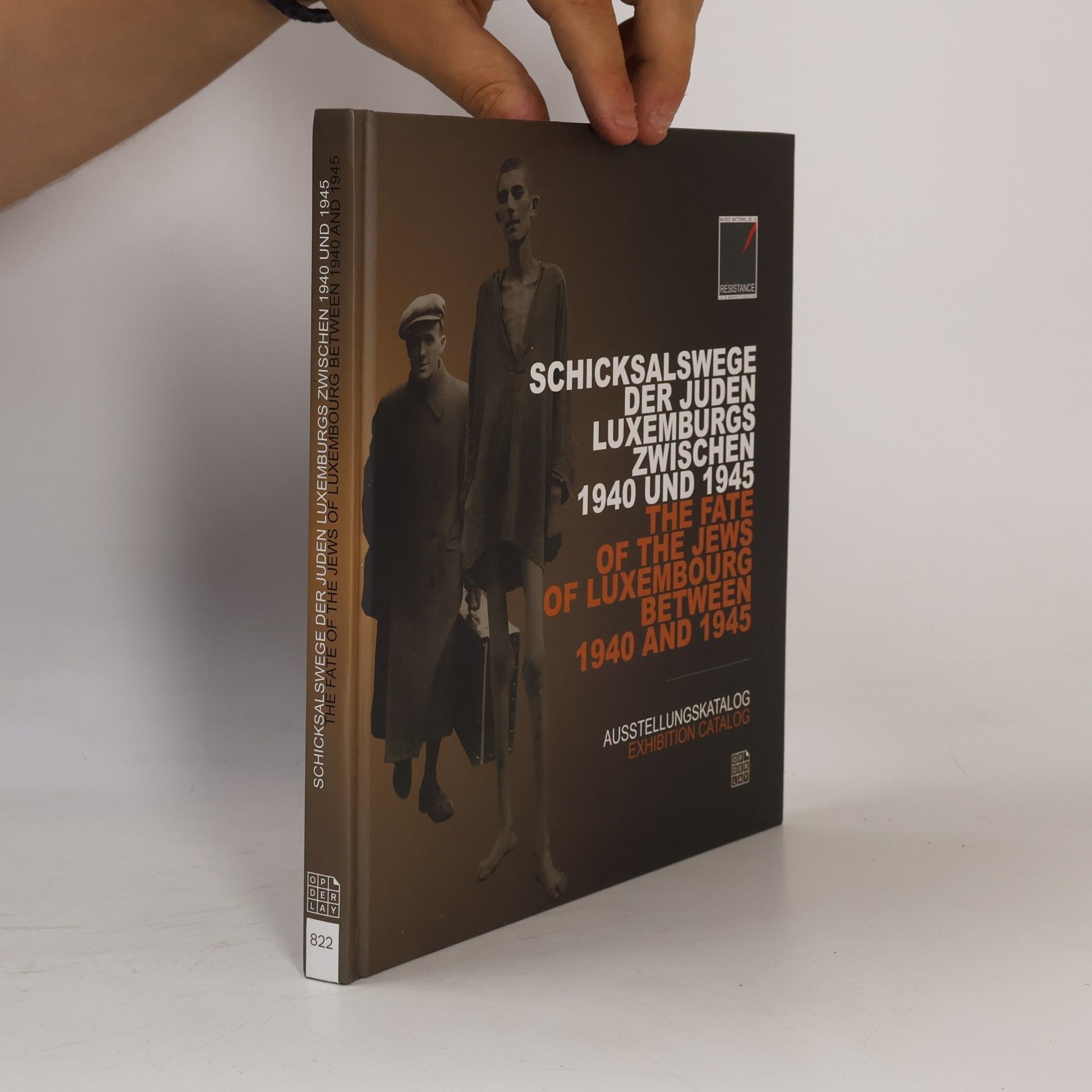 Schicksalswege der Juden Luxemburgs zwischen 1940 und 1945 / The Fate of the Jews of Luxembourg Between 1940 and 1945