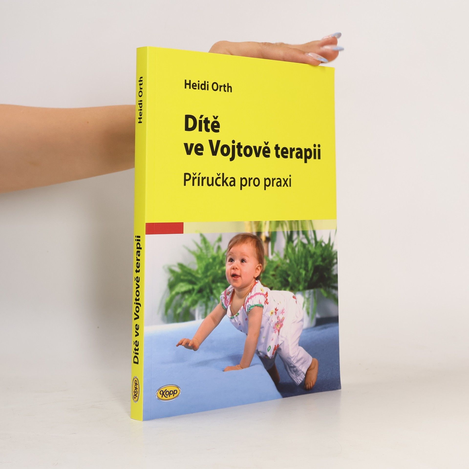 Heidi Orth Dítě ve Vojtově terapii: Příručka pro praxi