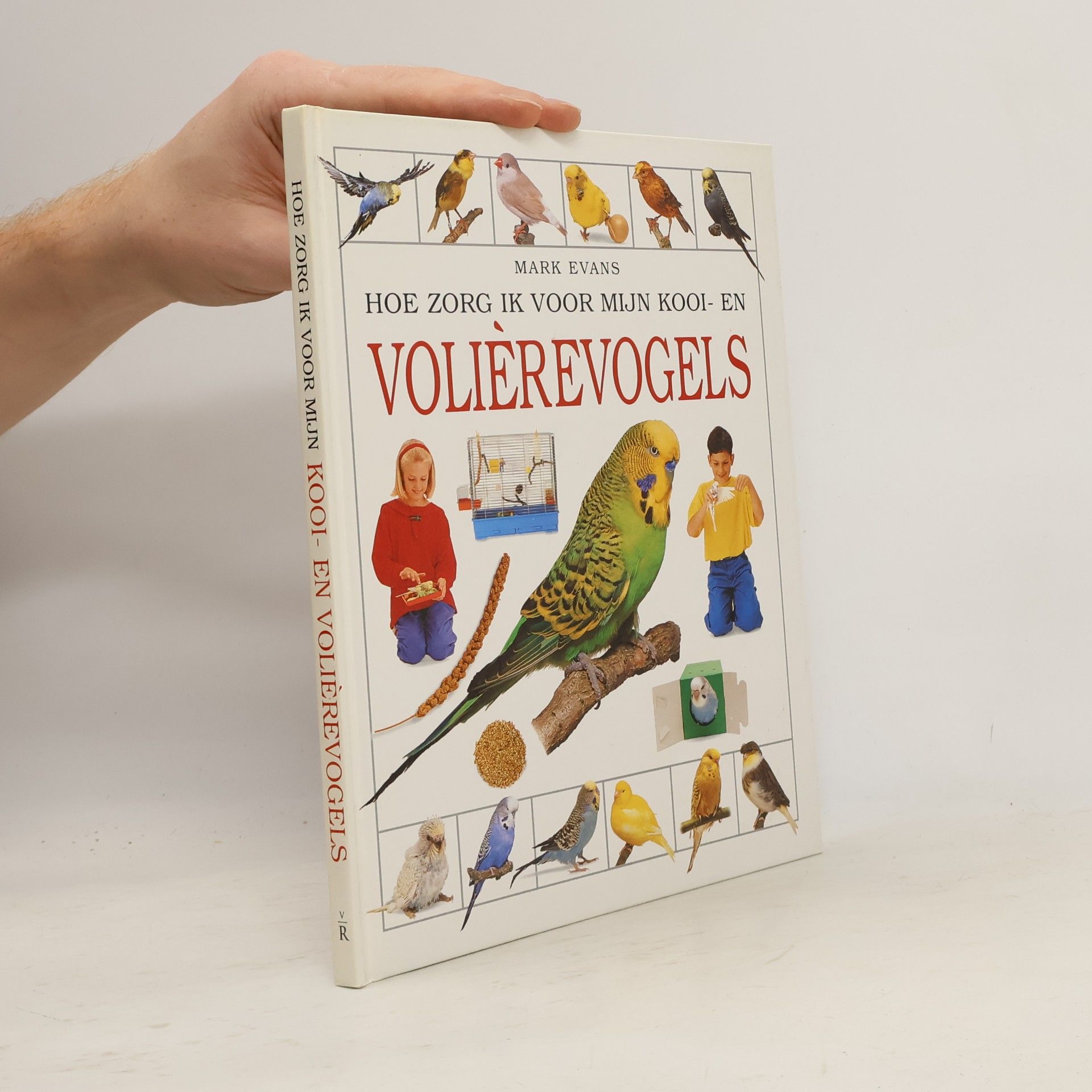 Evans, Mark Hoe zorg ik voor mijn kooi- en volièrevogels