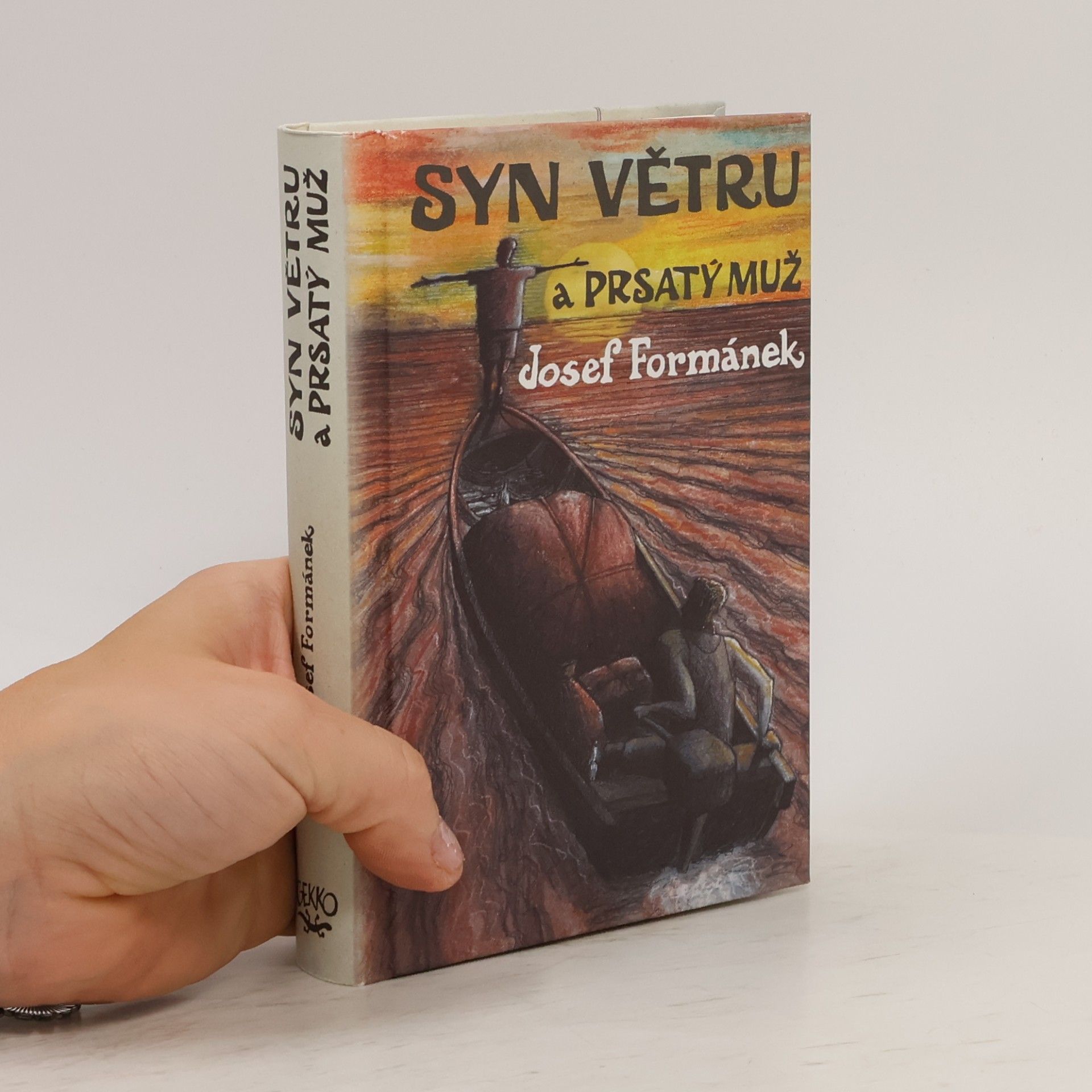Josef Formánek Syn Větru a Prsatý muž. Příběhy života, jakkoliv ubohého i vznešeného