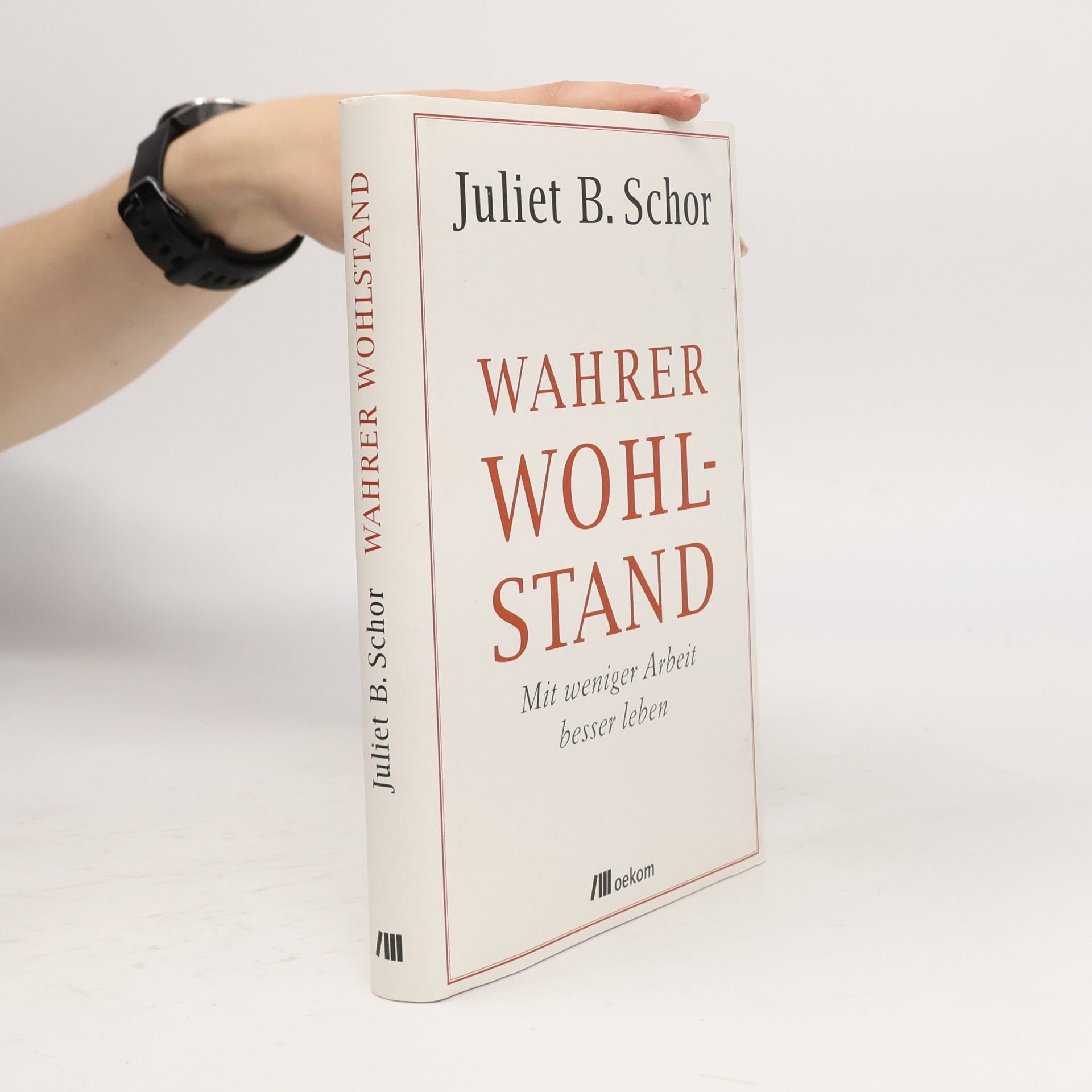 Juliet Schor Wahrer Wohlstand