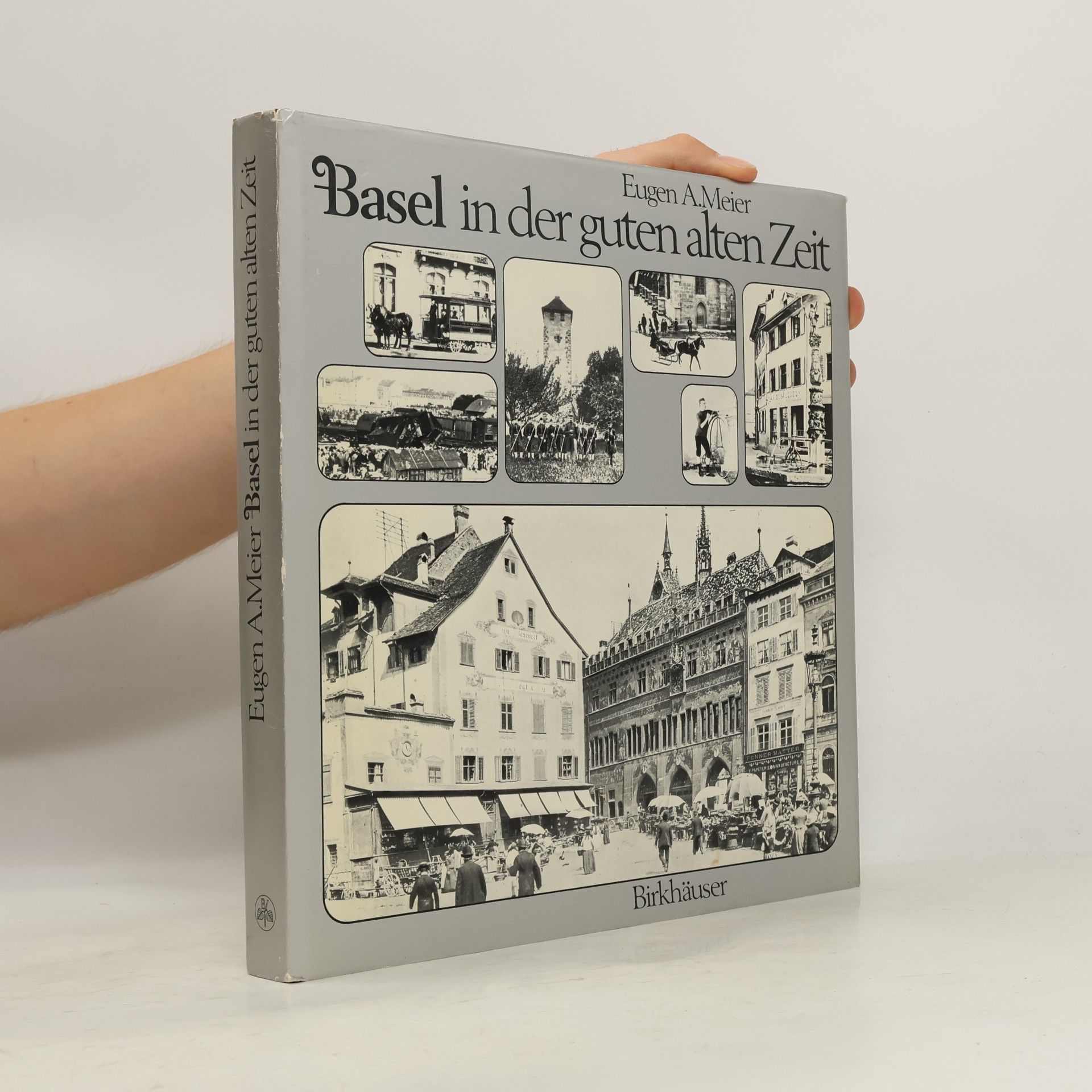 Eugen A. Meier Basel in der guten alten Zeit