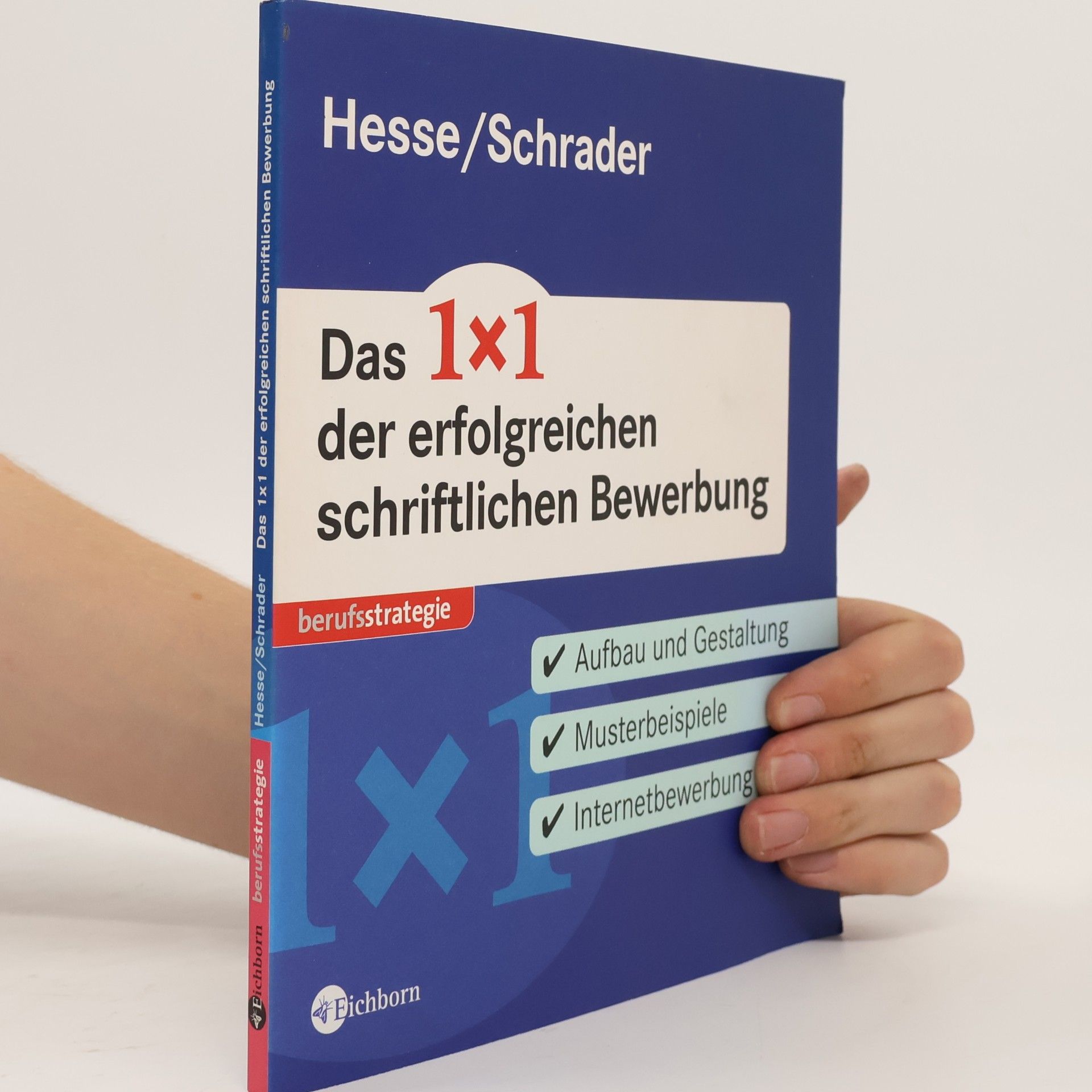 Hans Chr. Schrader Das 1x1 der erfolgreichen schriftlichen Bewerbung